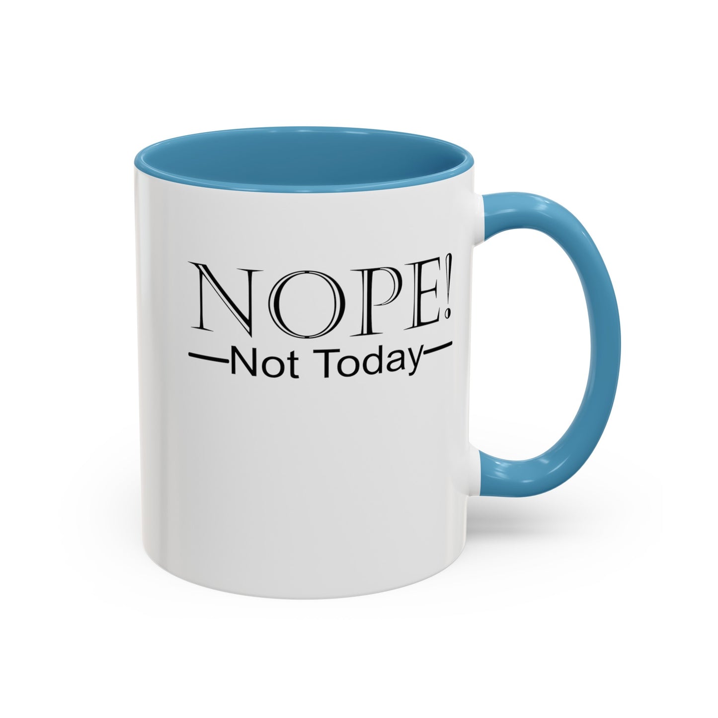 Not Today-Accent Coffee Mug (11, 15oz)