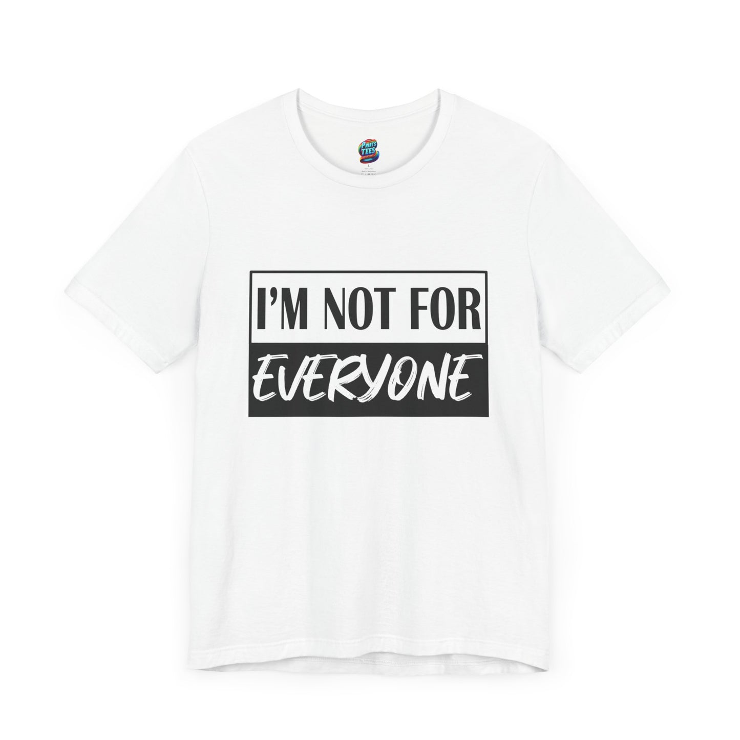 Not for Everyone-Jersey Knit T-Shirt