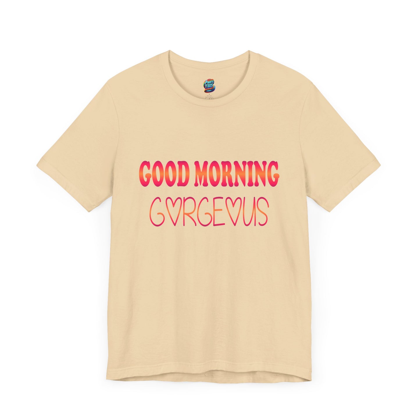 Good Morning Gorgeous-Jersey Knit T-Shirt