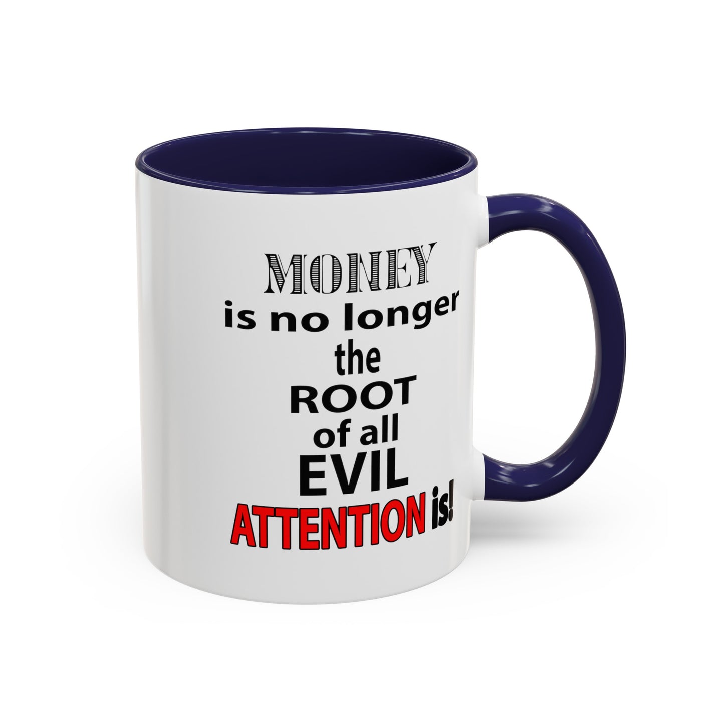Root of evil-Attention-Accent Coffee Mug (11, 15oz)