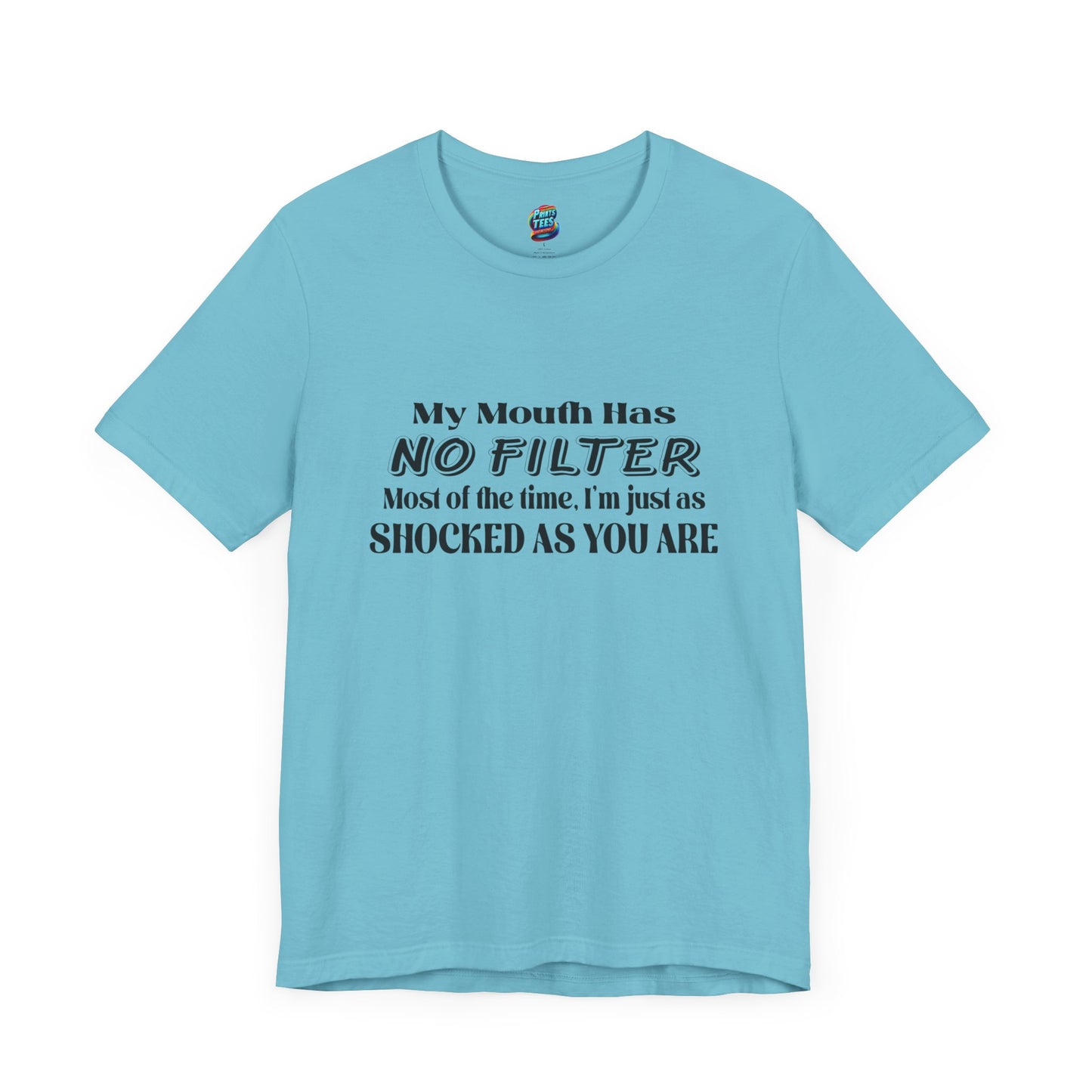 My Mouth Has No Filter-Jersey Knit T-Shirt
