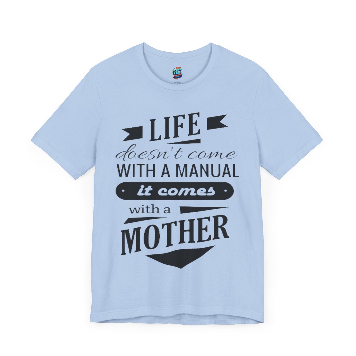 Life Comes With A Mother-Jersey Knit T-Shirt