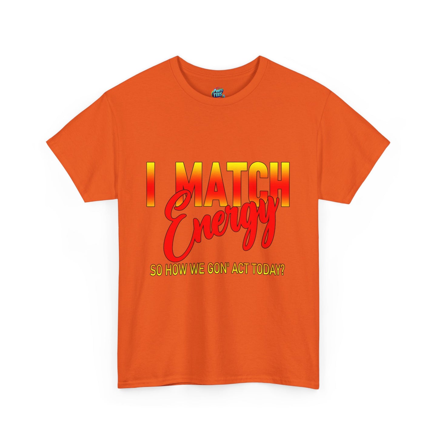 I Match Energy-Heavy Cotton Classic Tee