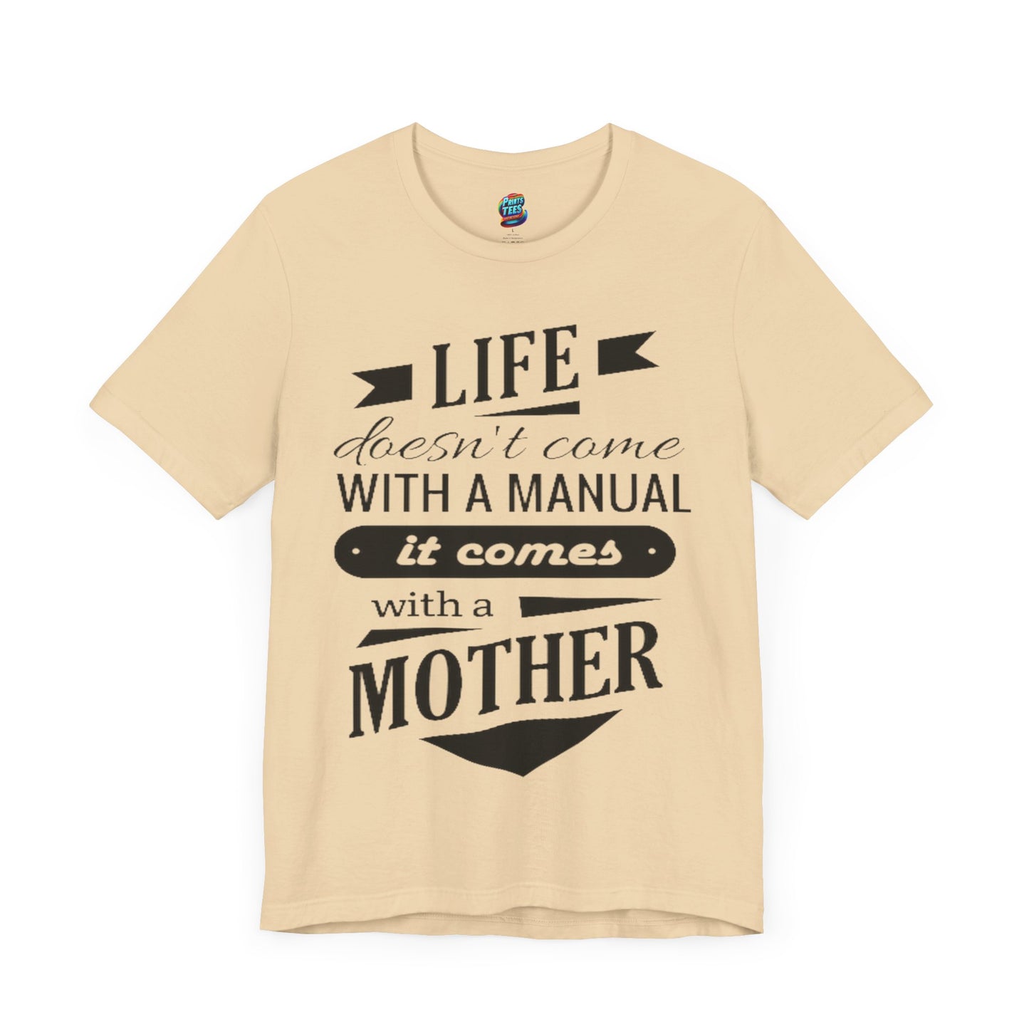 Life Comes With A Mother-Jersey Knit T-Shirt