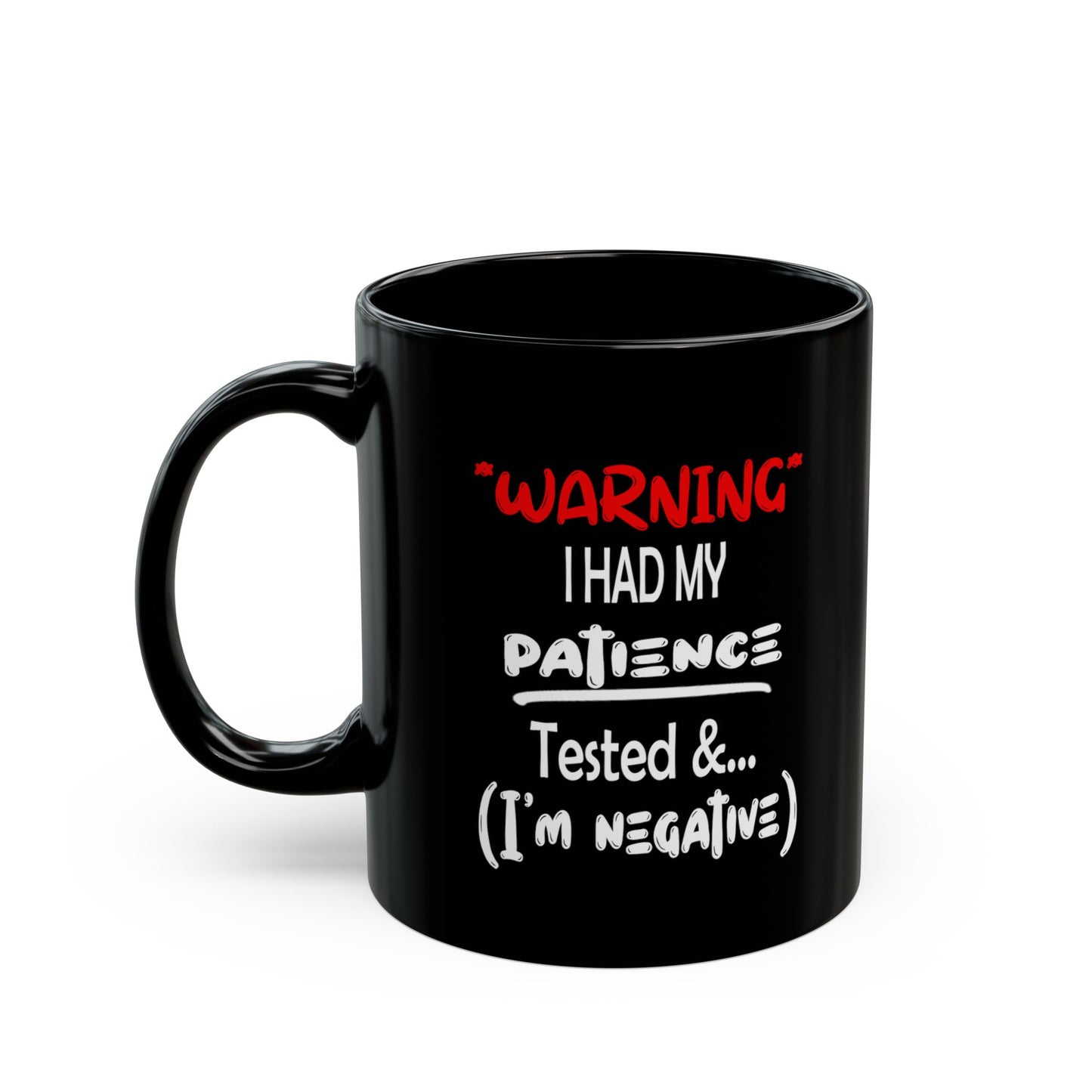 Patience Tested-Black Mug (11oz, 15oz)