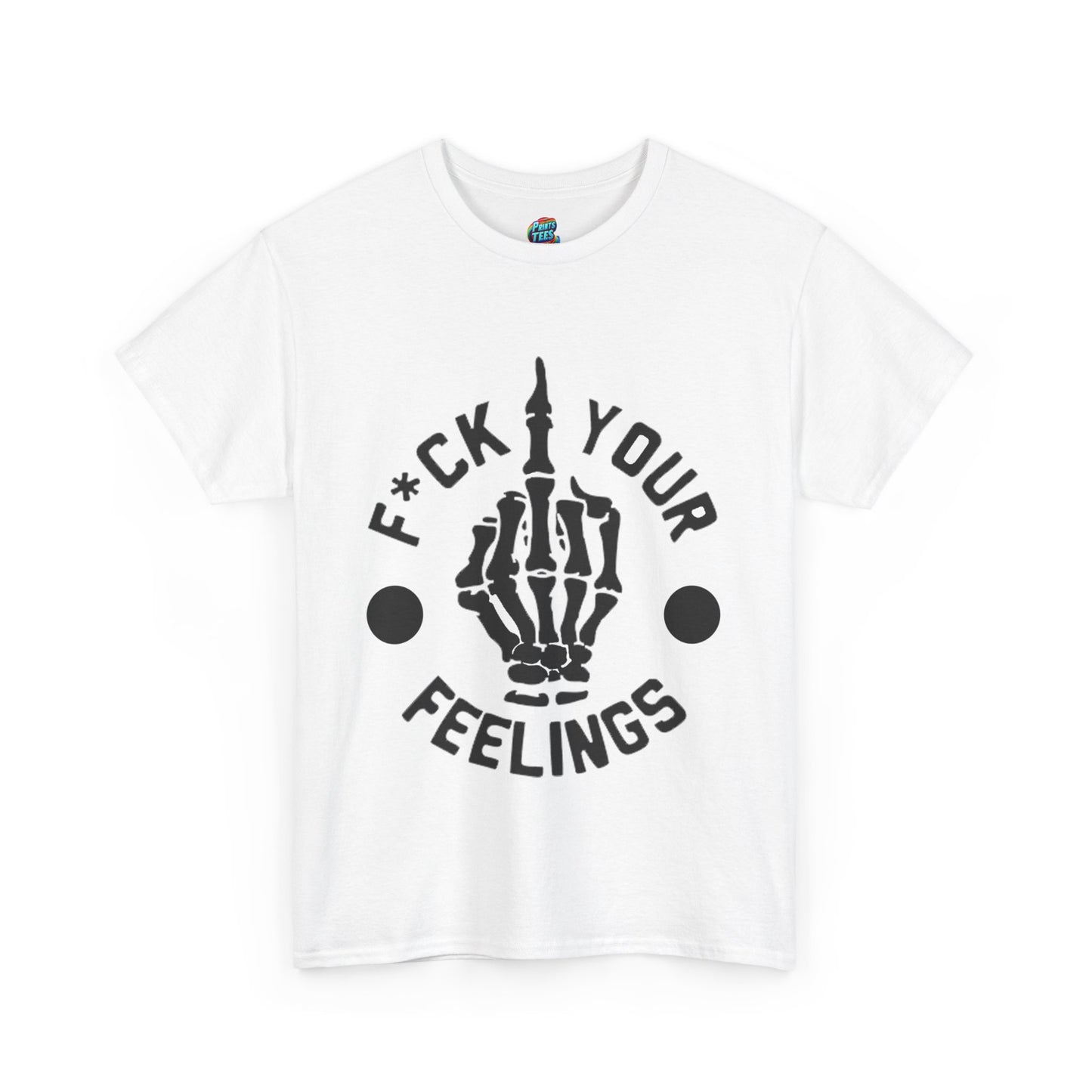 Fu(k Your Feelings-Middle Finger-Heavy Cotton Classic Tee
