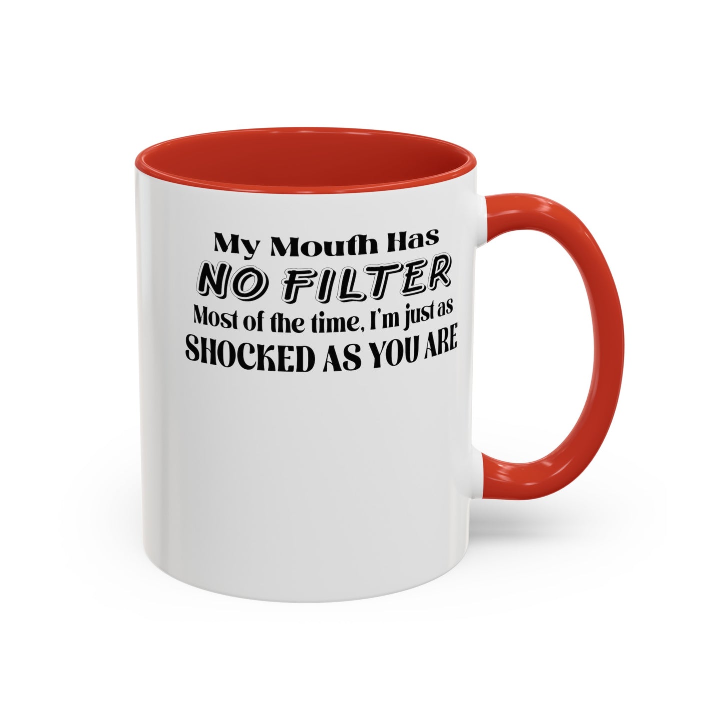My Mouth Has No Filter-Accent Coffee Mug (11, 15oz)