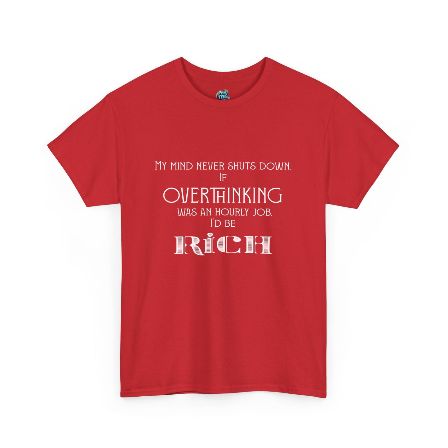 I'd be Rich-Heavy Cotton Classic Tee
