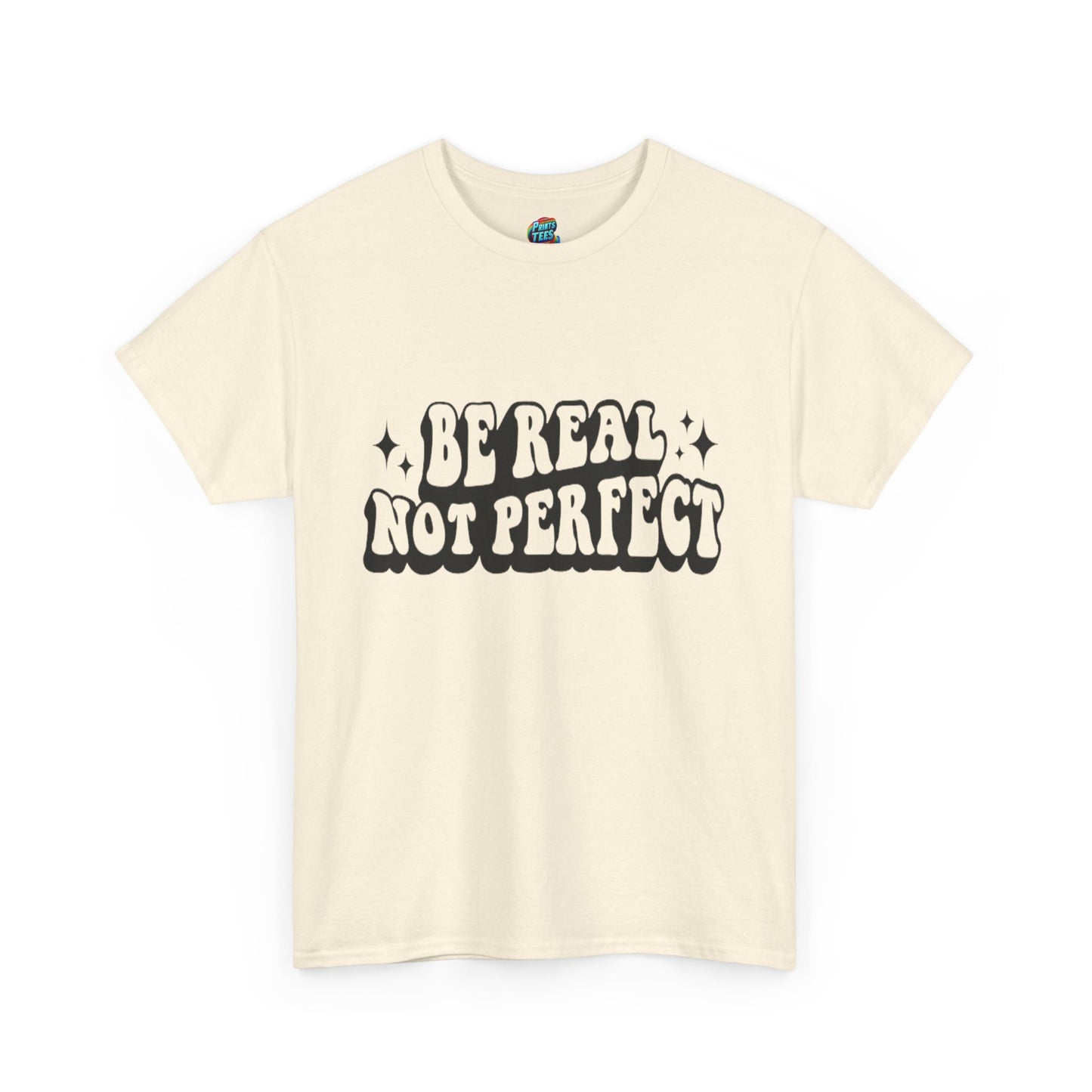 Be Real-Heavy Cotton Classic Tee