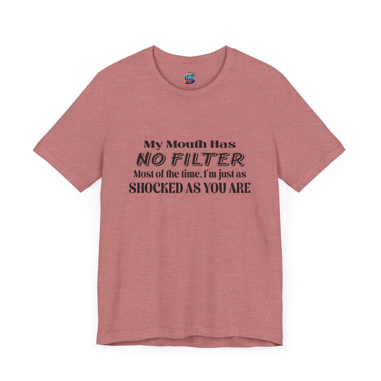 My Mouth Has No Filter-Jersey Knit T-Shirt