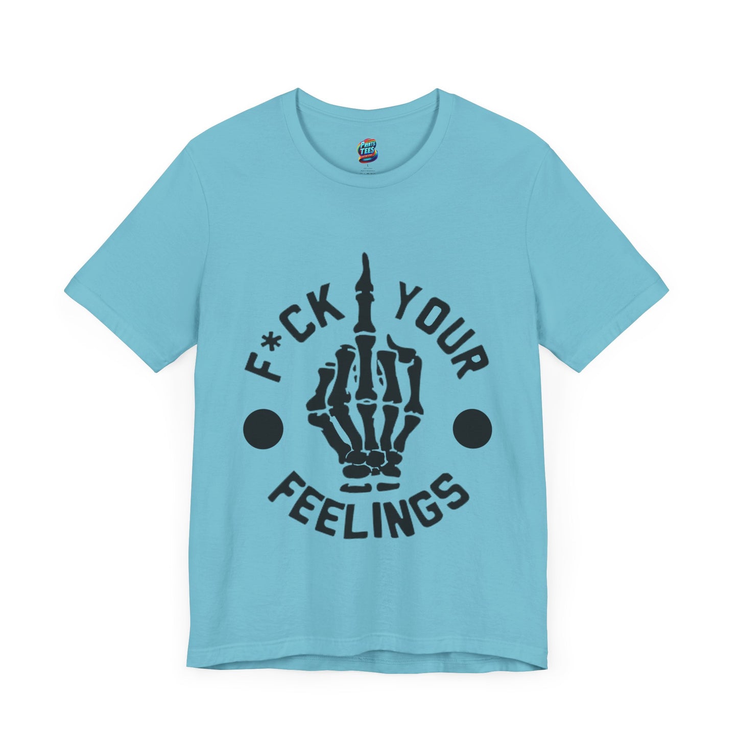 Fu(k Your Feelings-Middle Finger-Jersey Knit T-Shirt