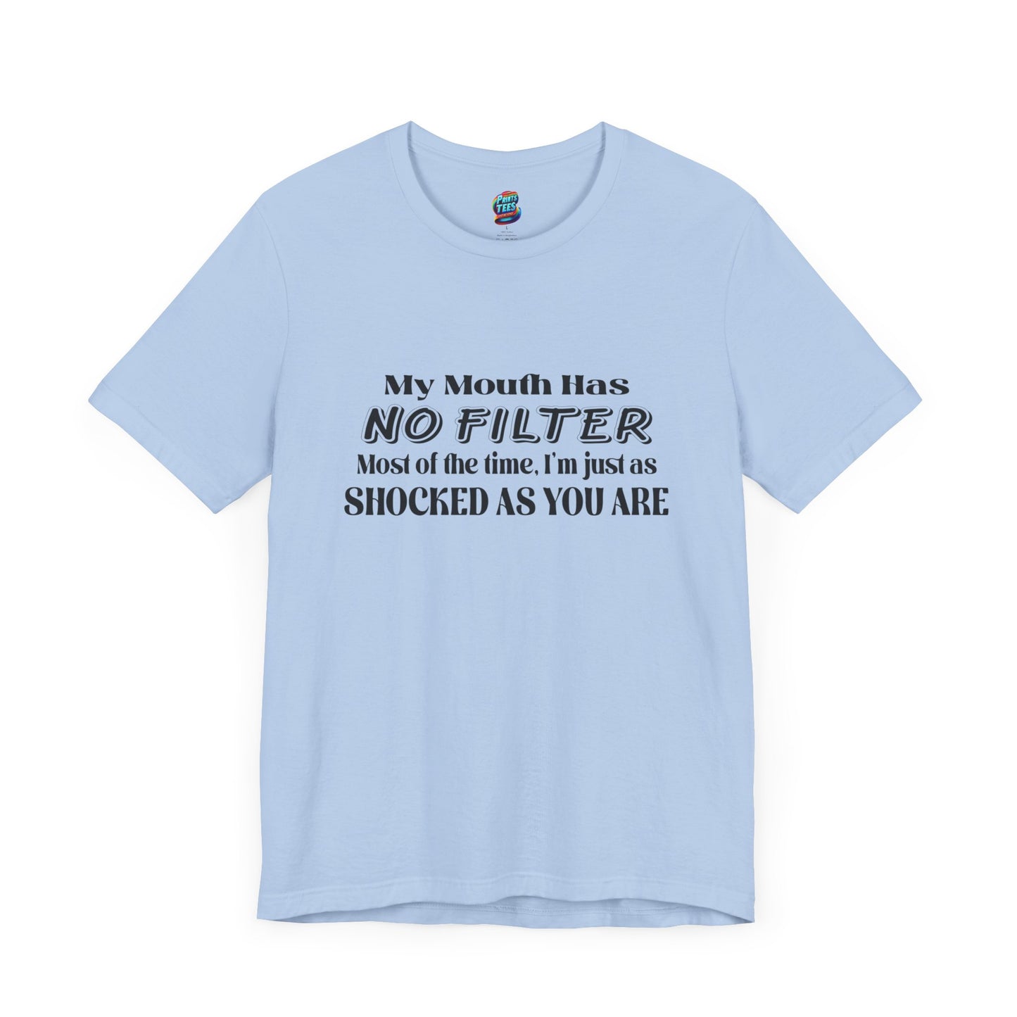 My Mouth Has No Filter-Jersey Knit T-Shirt