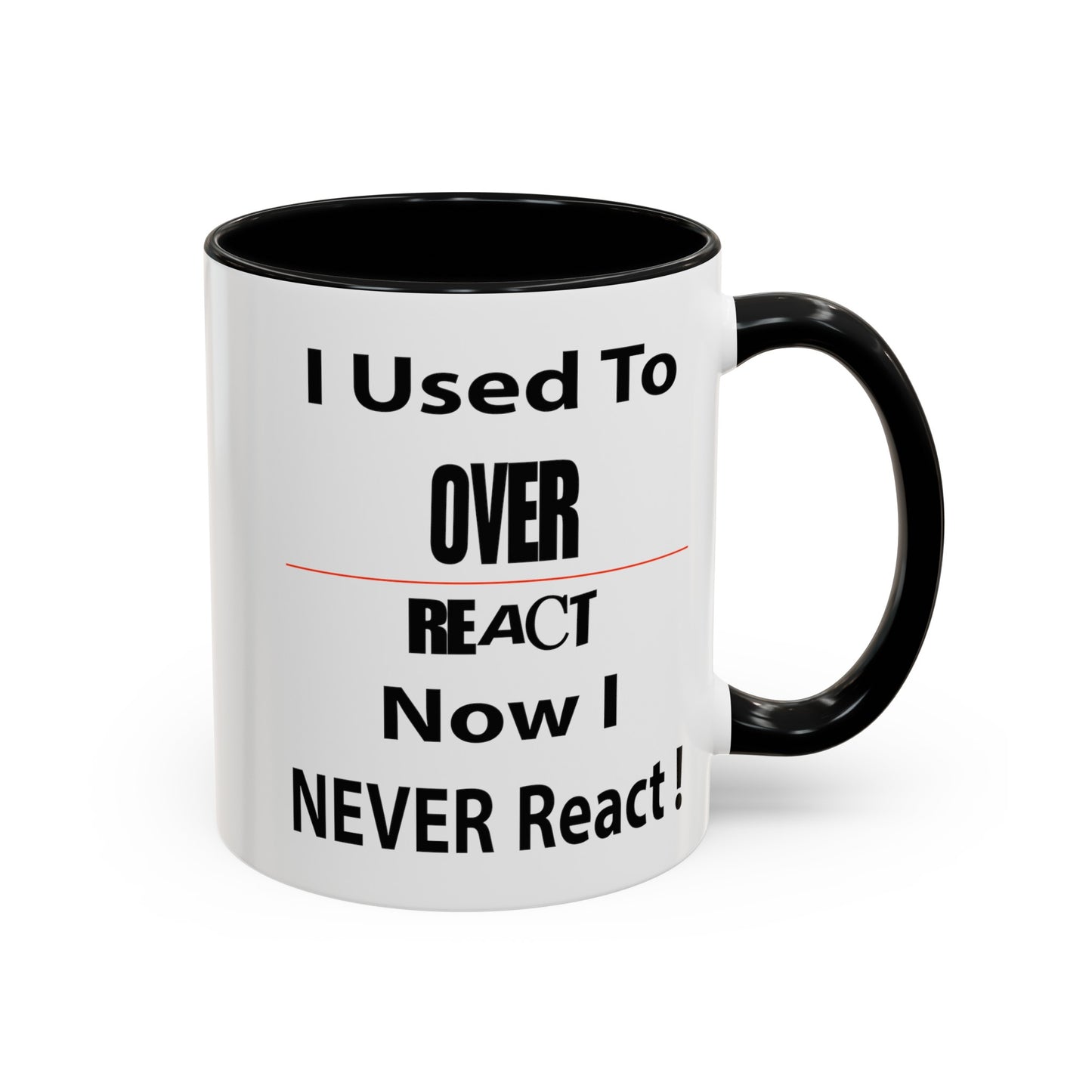 Overreact-Accent Coffee Mug (11, 15oz)