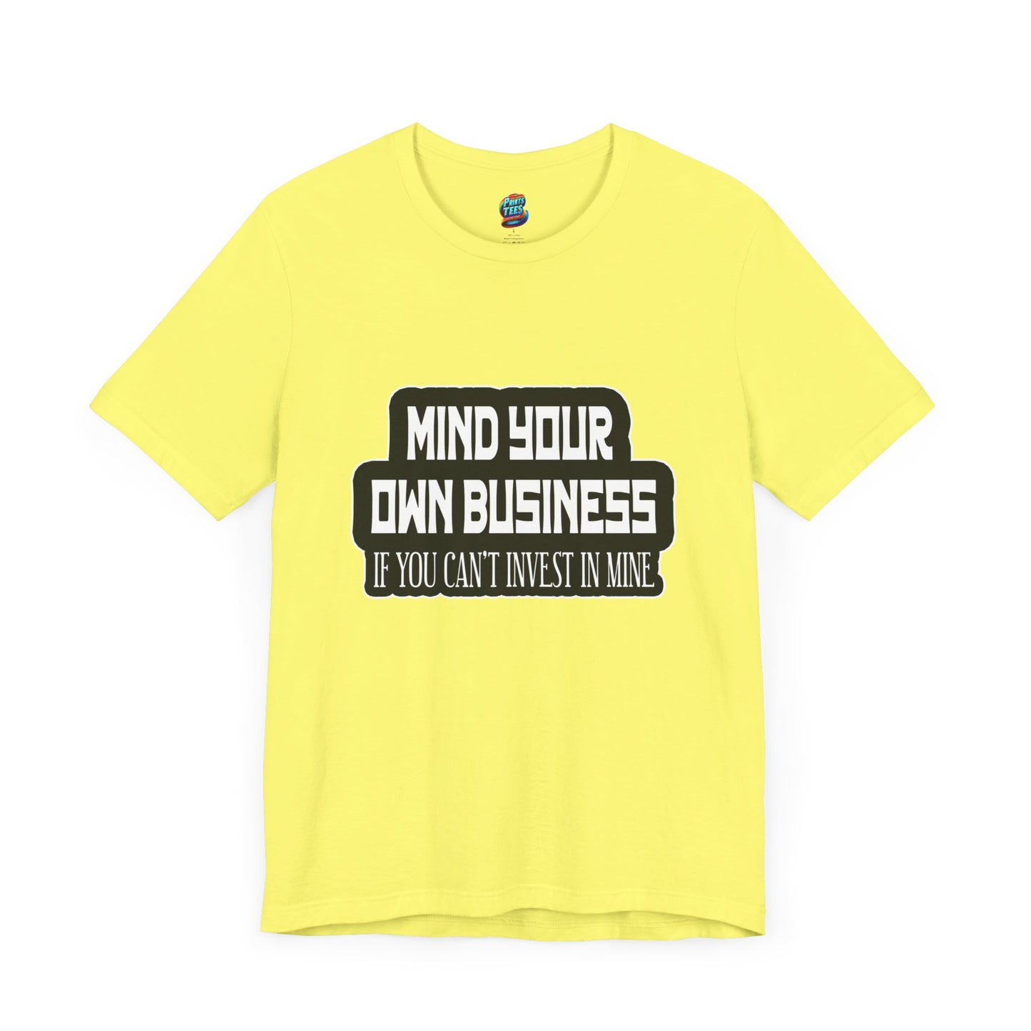 Mind Yours or Invest-Jersey Knit T-Shirt