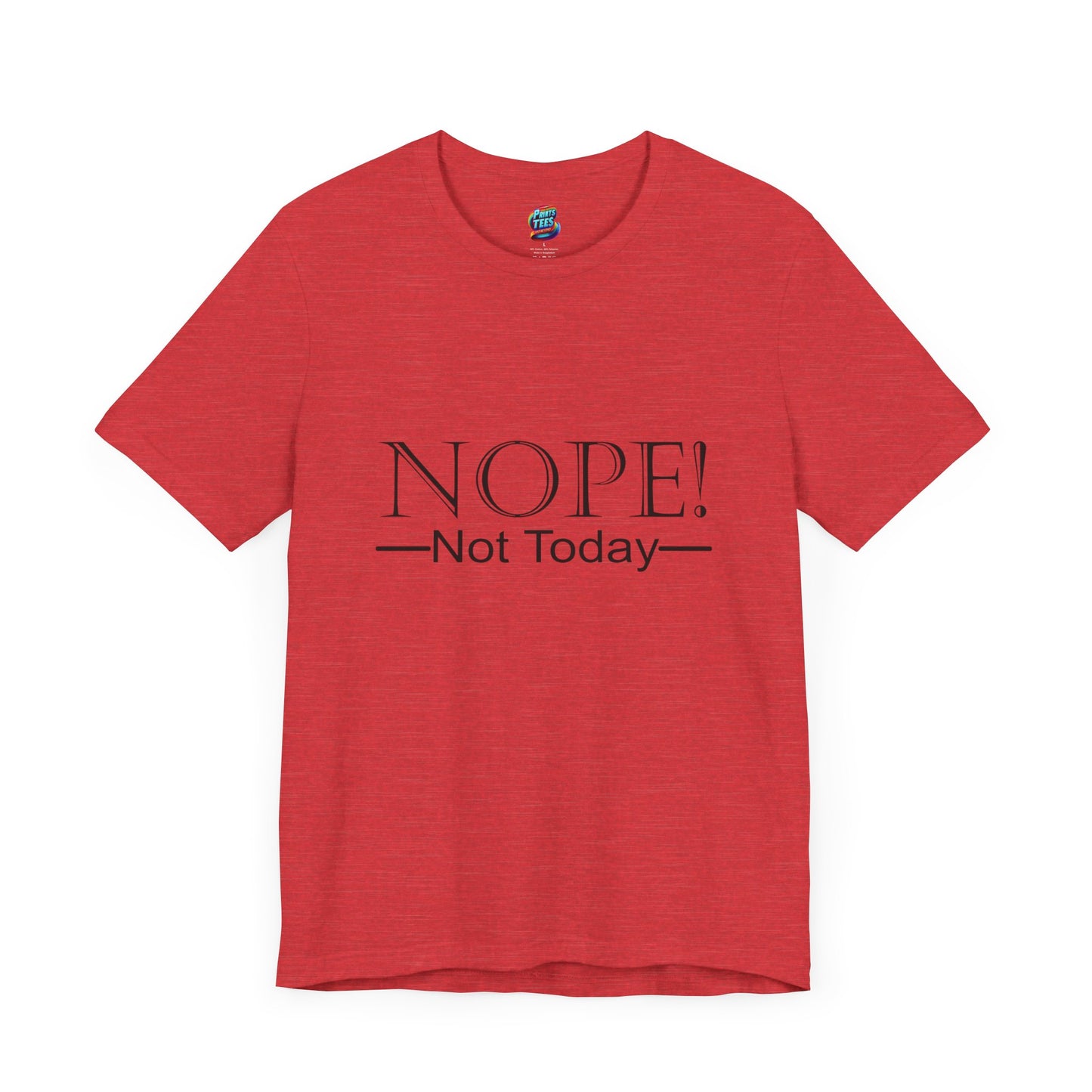 Not Today-Jersey Knit T-Shirt