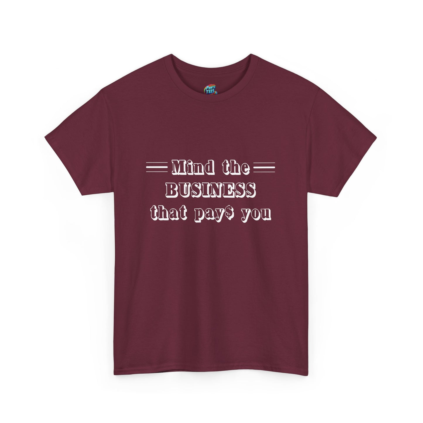 Mind the Business That Pays-Heavy Cotton Classic Tee