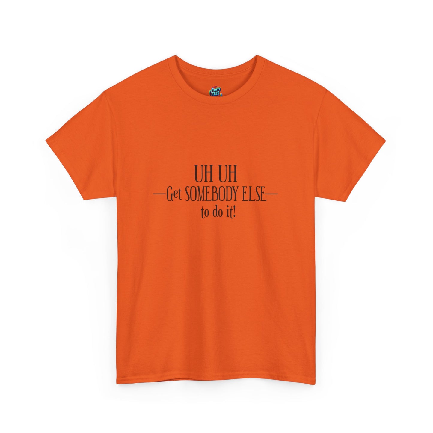 Get Somebody Else-Heavy Cotton Classic Tee