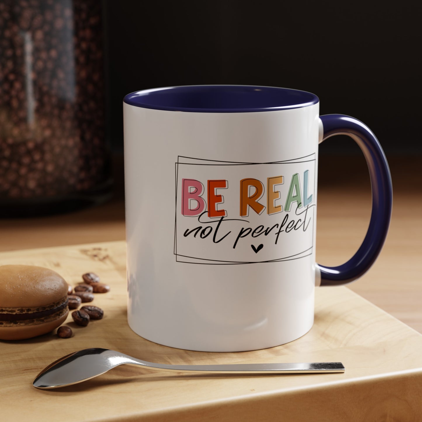 Be Real Not Perfect-Accent Coffee Mug (11, 15oz)