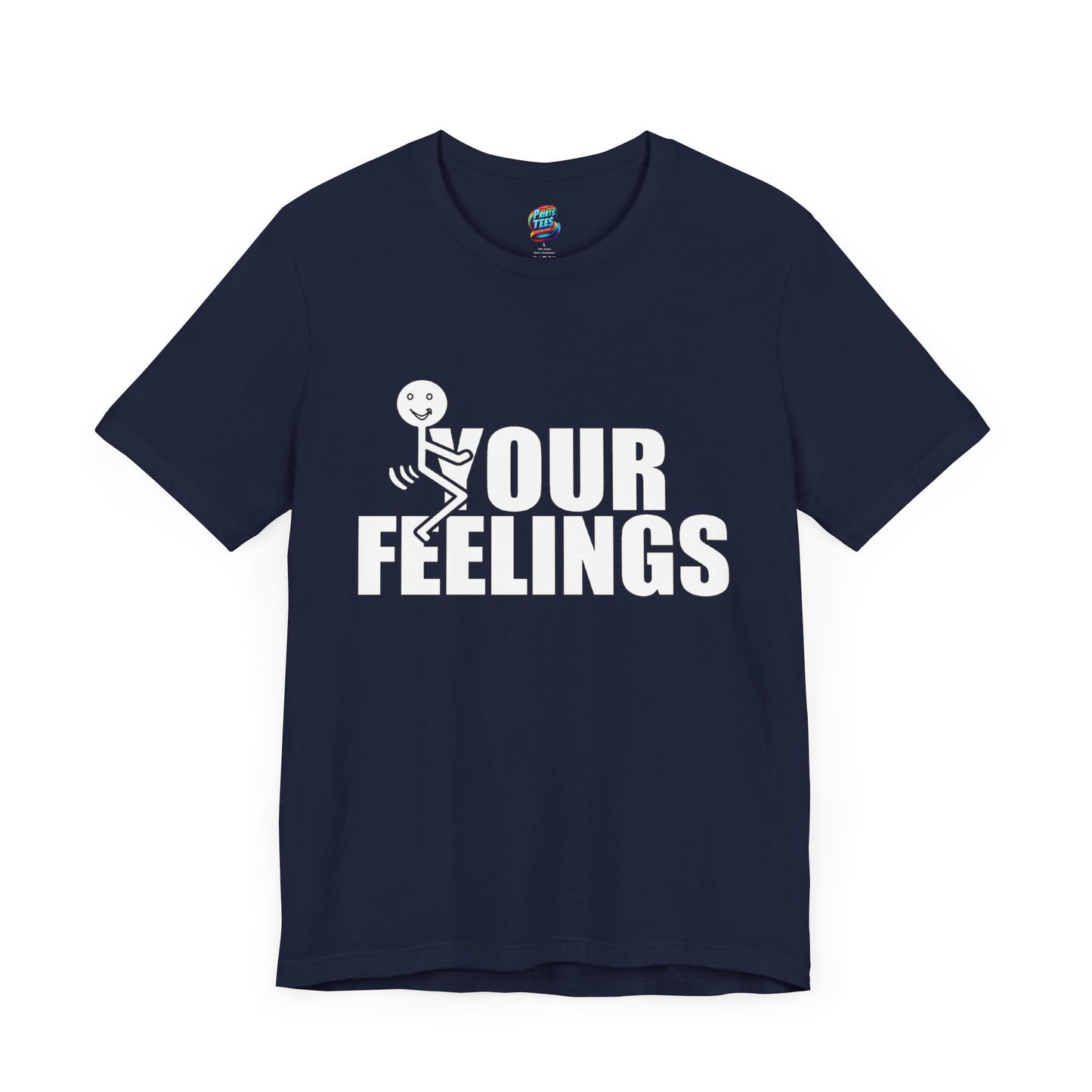 Fu(k Your Feelings-Jersey Knit T-Shirt