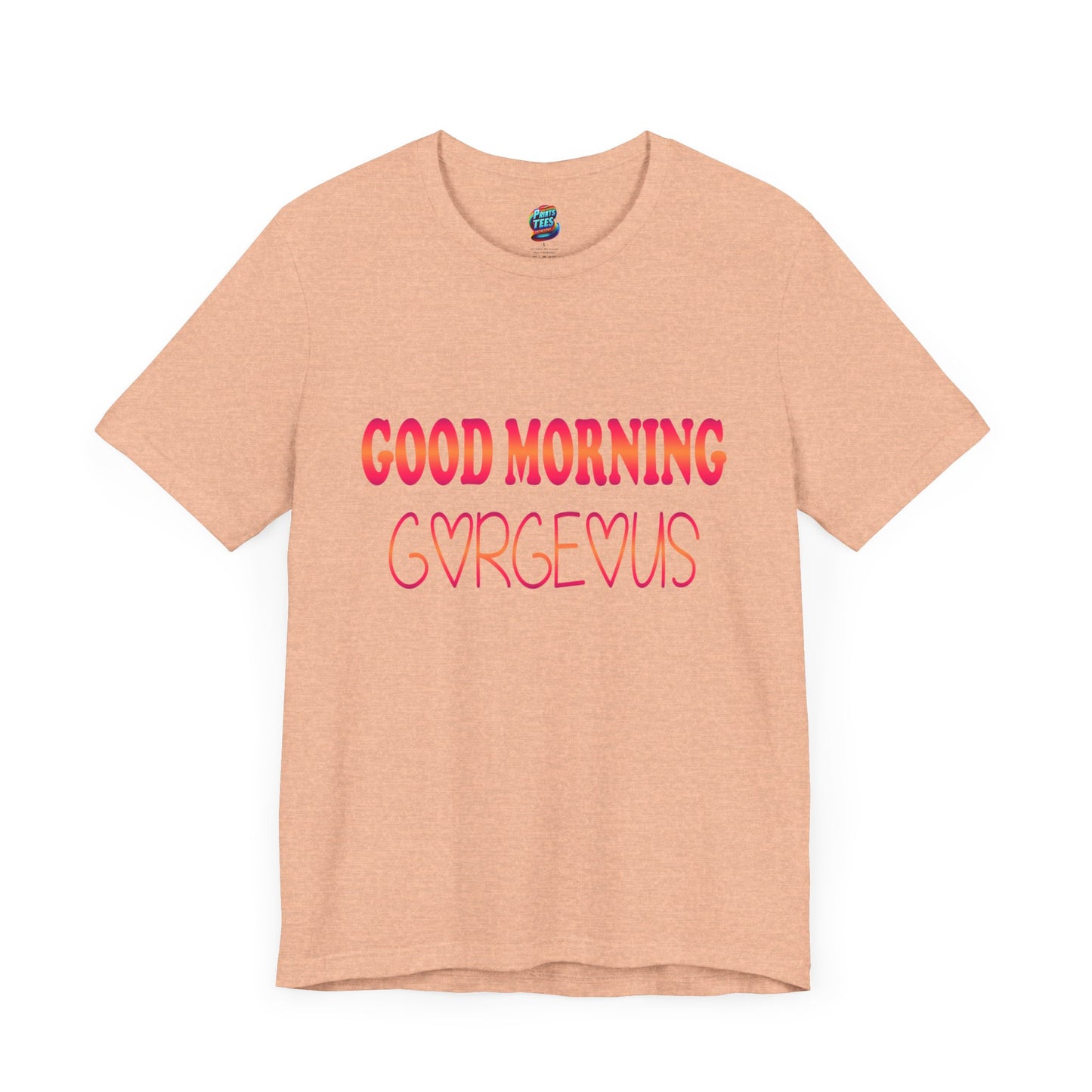 Good Morning Gorgeous-Jersey Knit T-Shirt