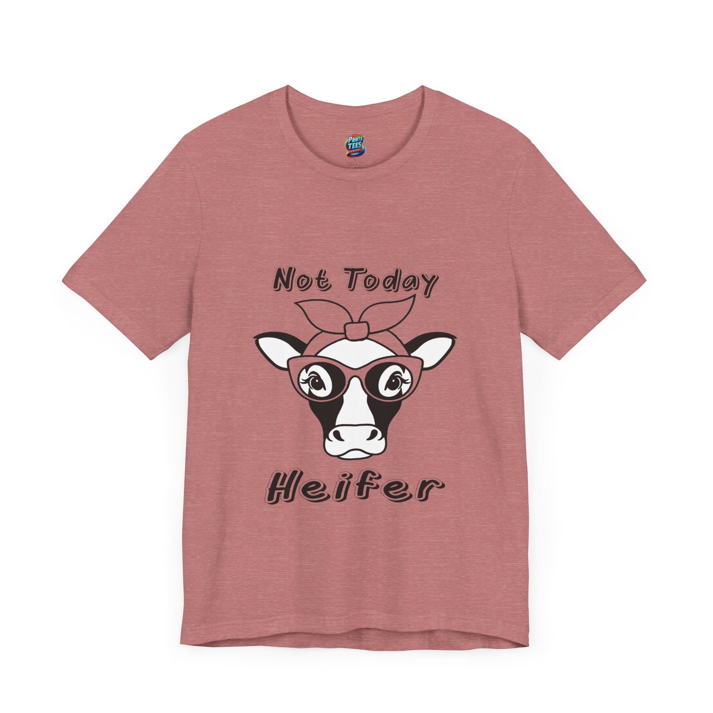 Not Today Heifer-Jersey Knit T-Shirt