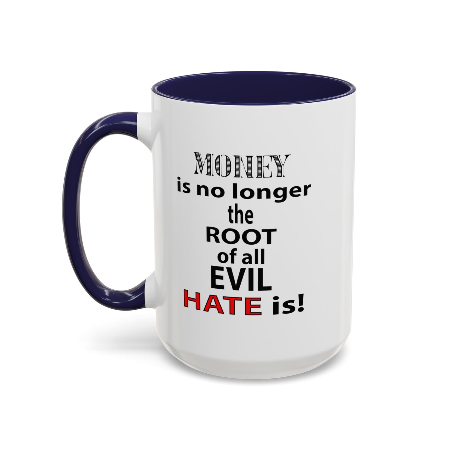 Root of Evil-Hate-Accent Coffee Mug (11, 15oz)