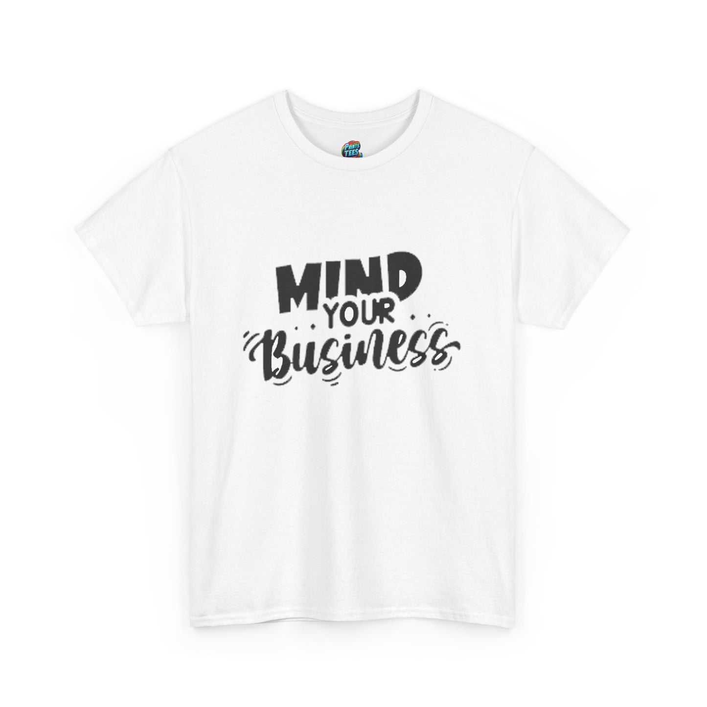 Mind Your Business-Heavy Cotton Classic Tee