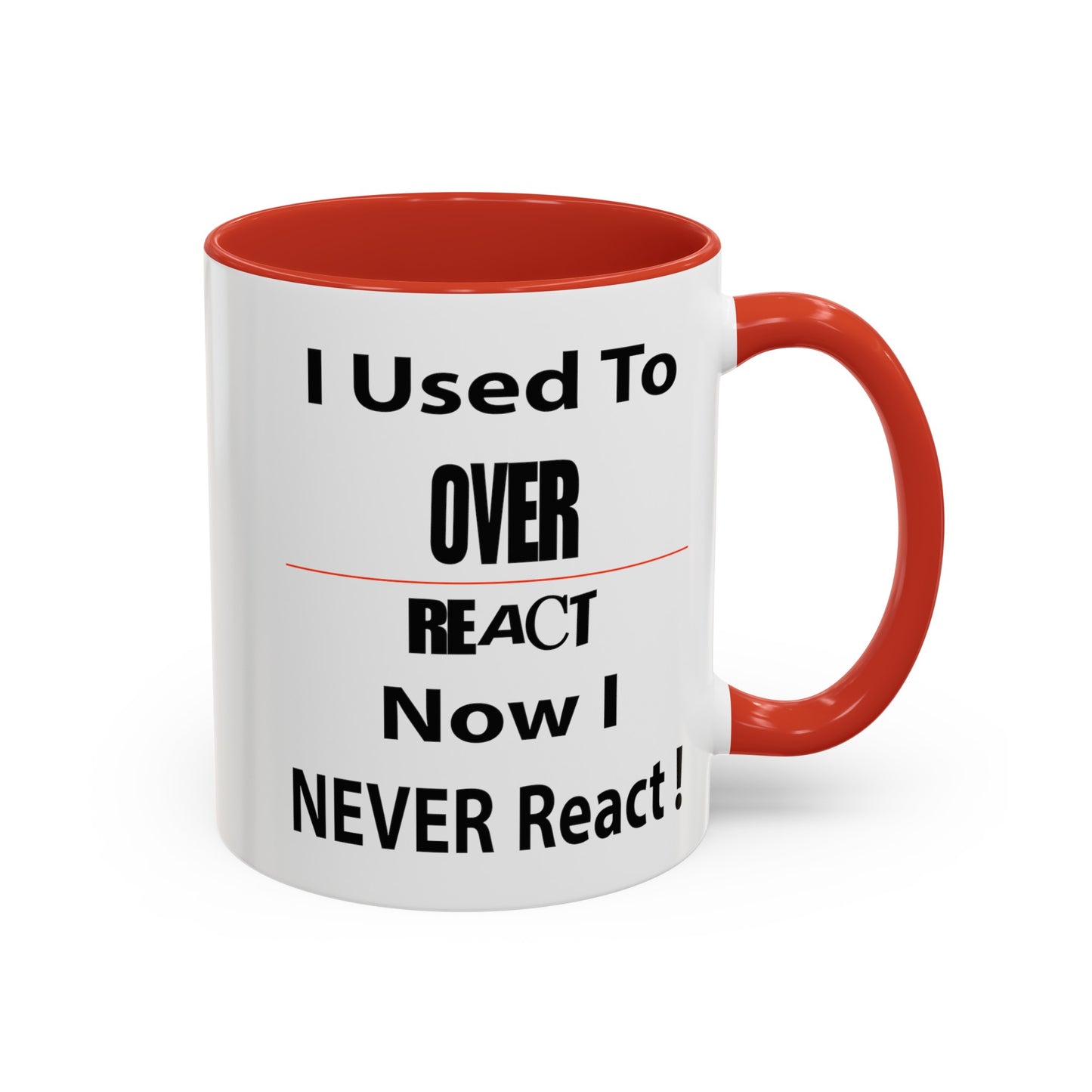 Overreact-Accent Coffee Mug (11, 15oz)