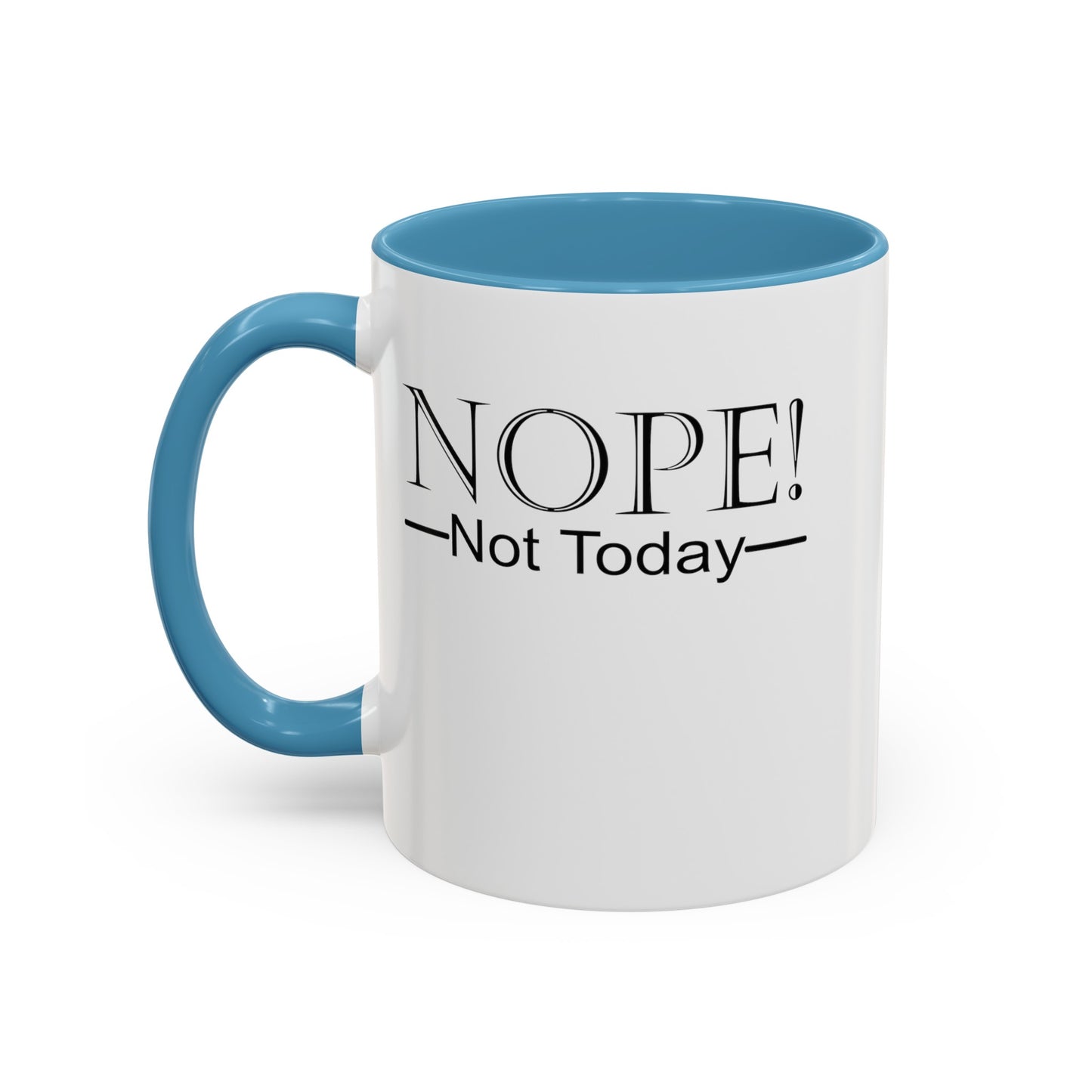 Not Today-Accent Coffee Mug (11, 15oz)