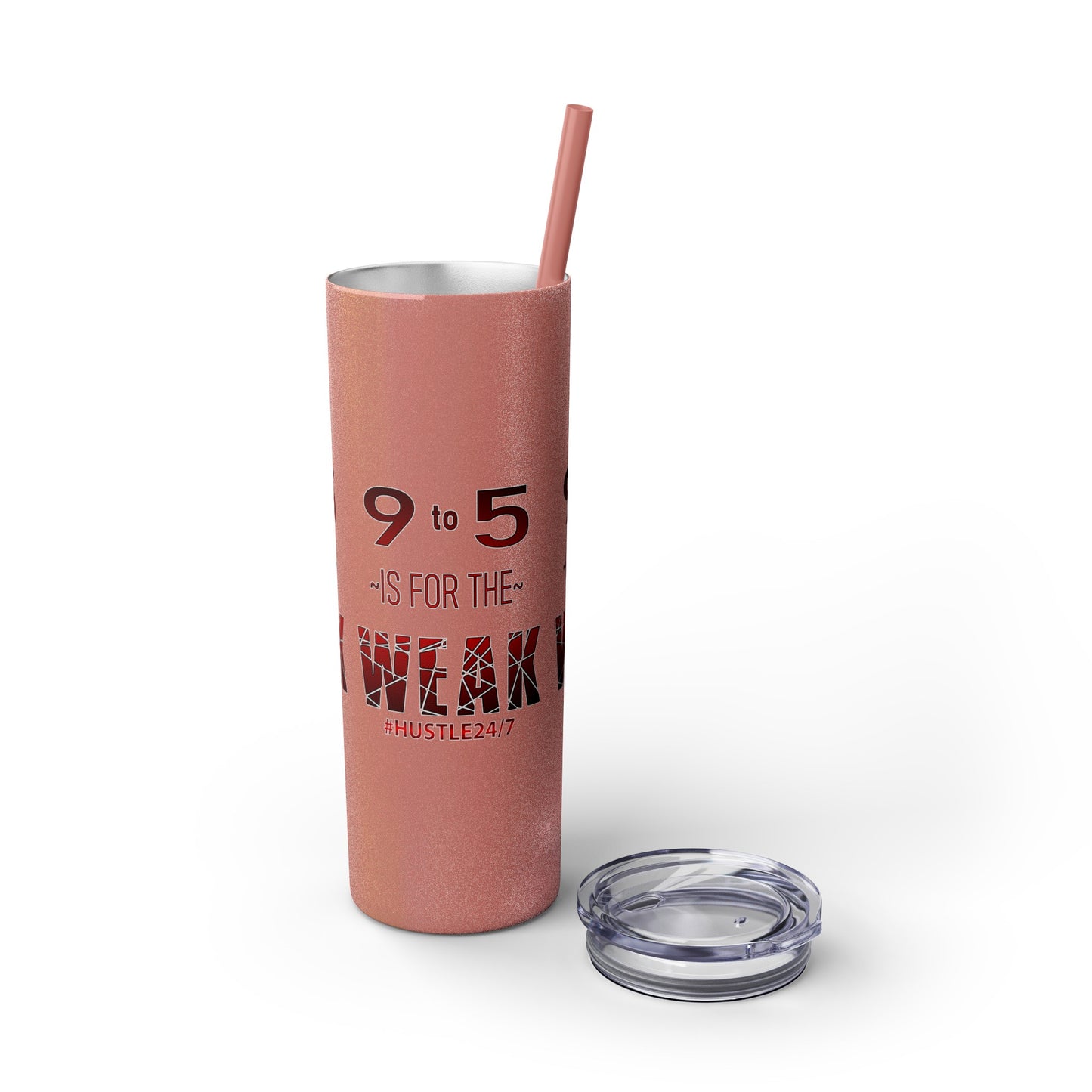 9 to 5-Skinny Tumbler w/Matching Straw, 20oz