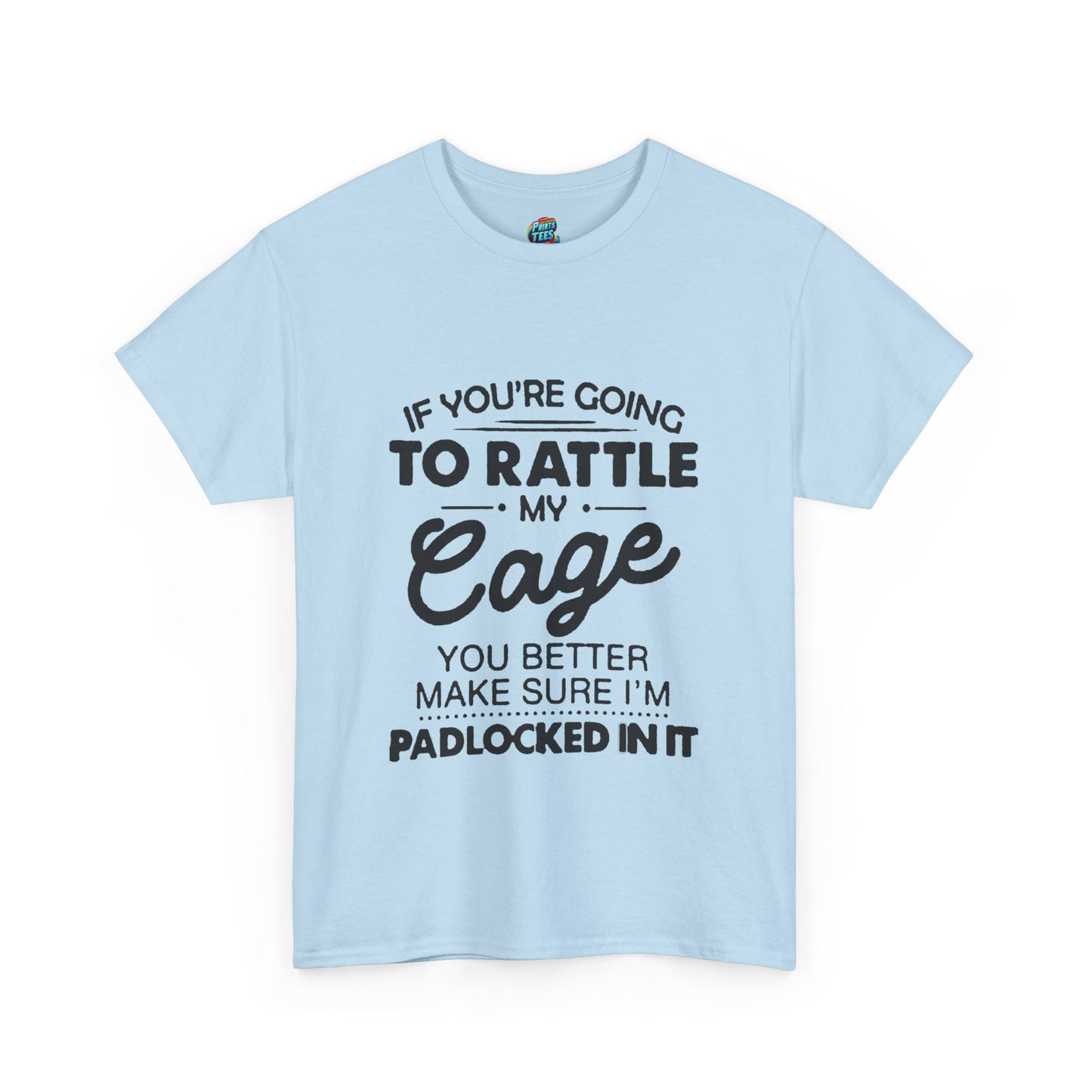 Rattle My Cage-Heavy Cotton Classic Tee