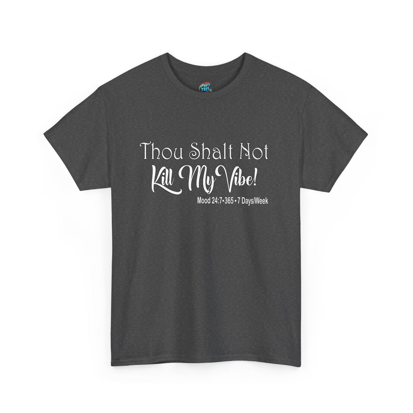 Kill My Vibe-Heavy Cotton Classic Tee