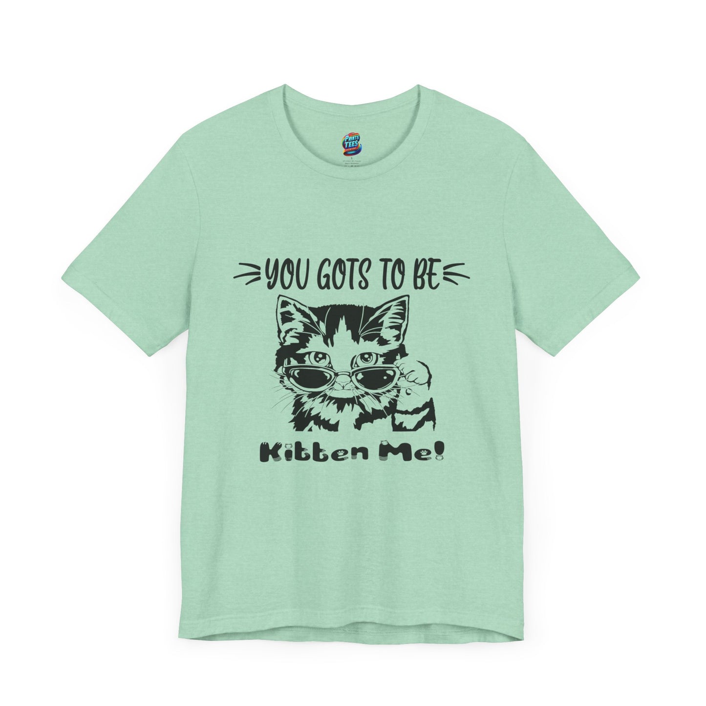 Gots To Be Kitten Me-Jersey Knit T-Shirt