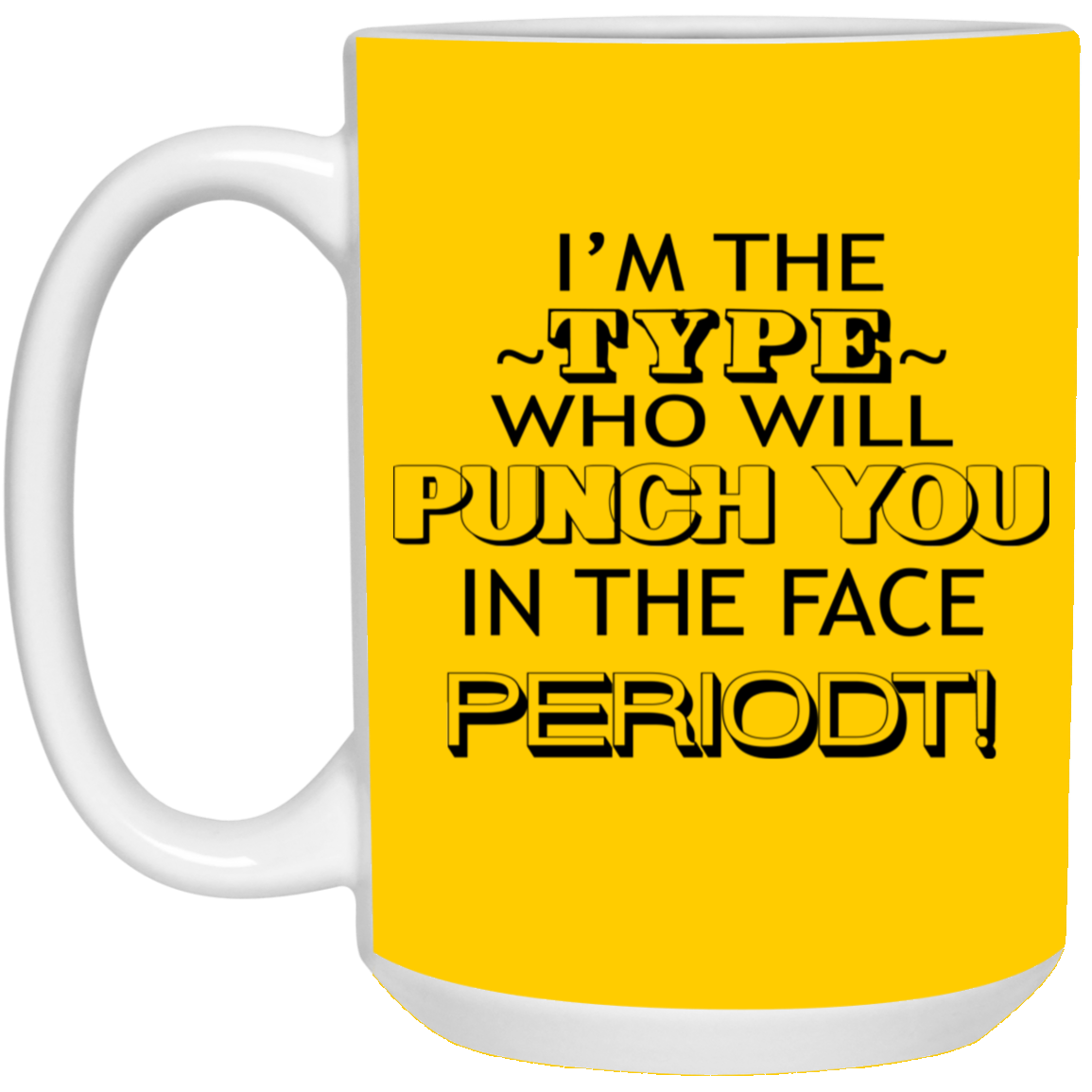 Punch You-15oz White Mug