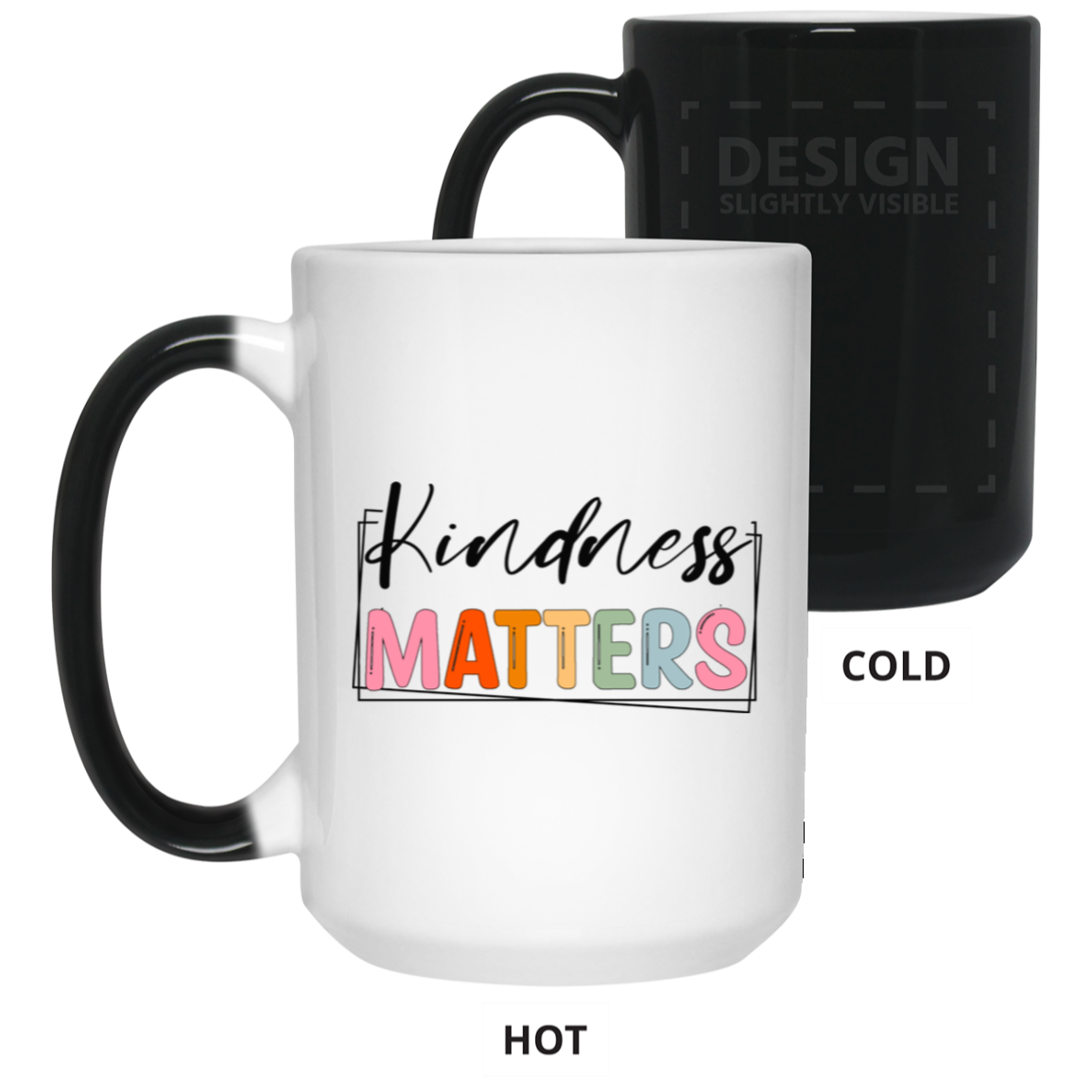 Kindness Matters-15oz Color Changing Mug