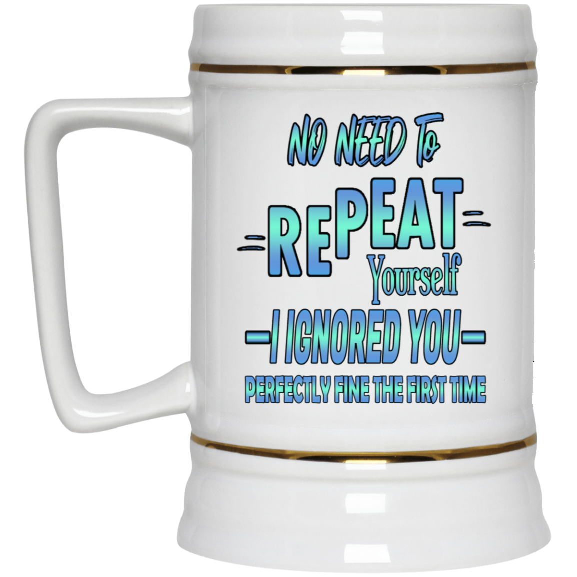 Ignored-Beer Stein 22oz.