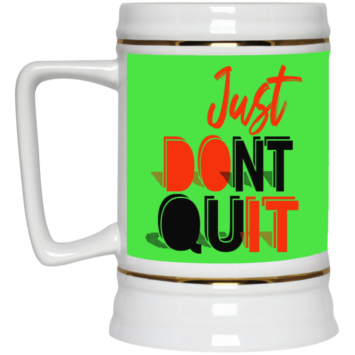 Don't Quit-Beer Stein 22oz.