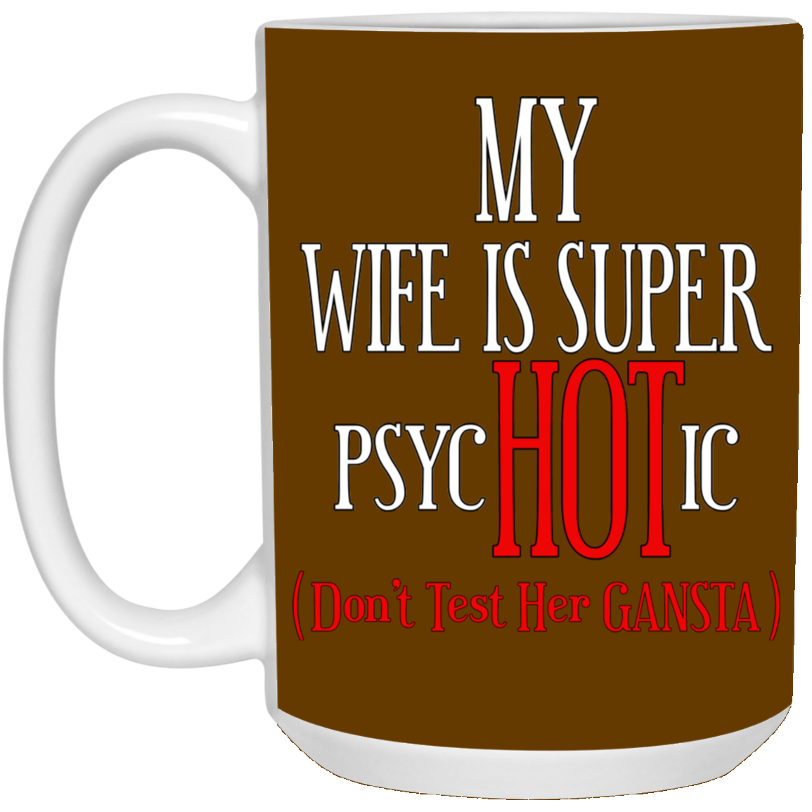 Psychotic-Wife-15oz White Mug