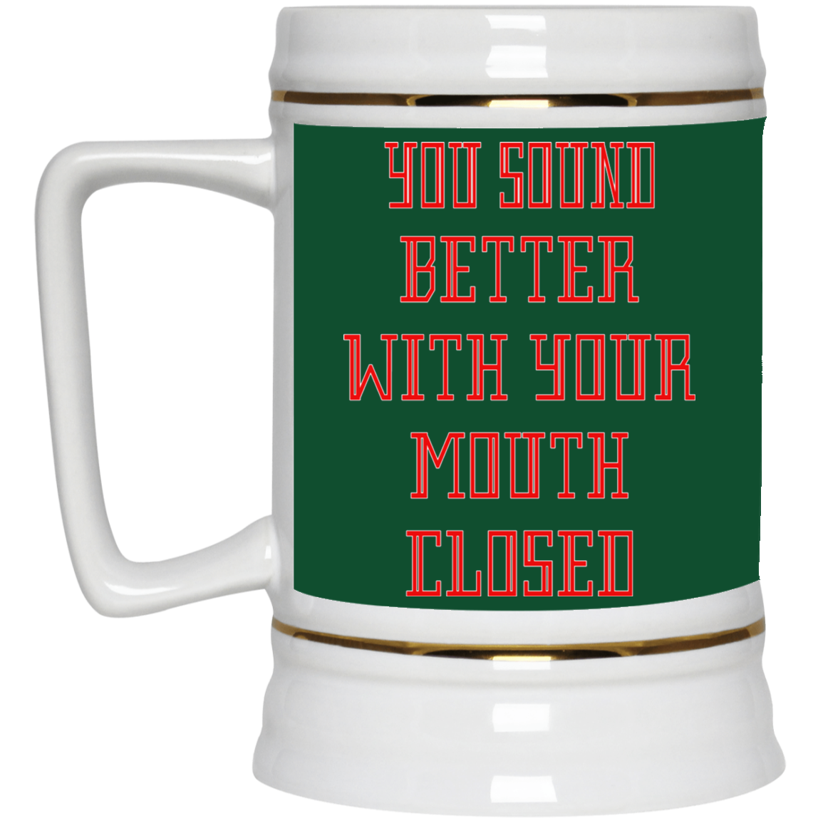 Mouth Closed-Beer Stein 22oz.