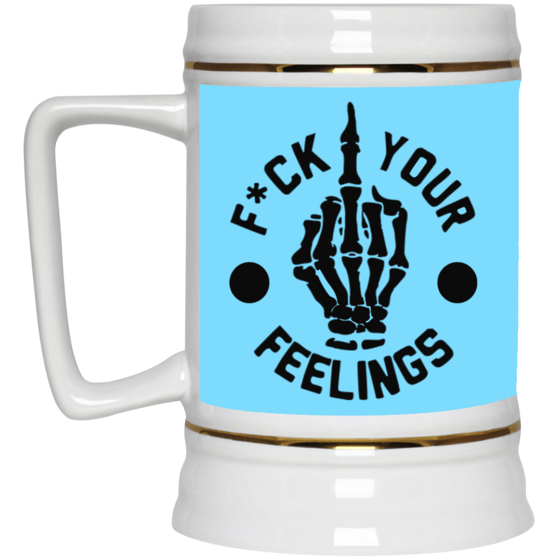 Fu(k Your Feelings-Middle Finger-Beer Stein 22oz.