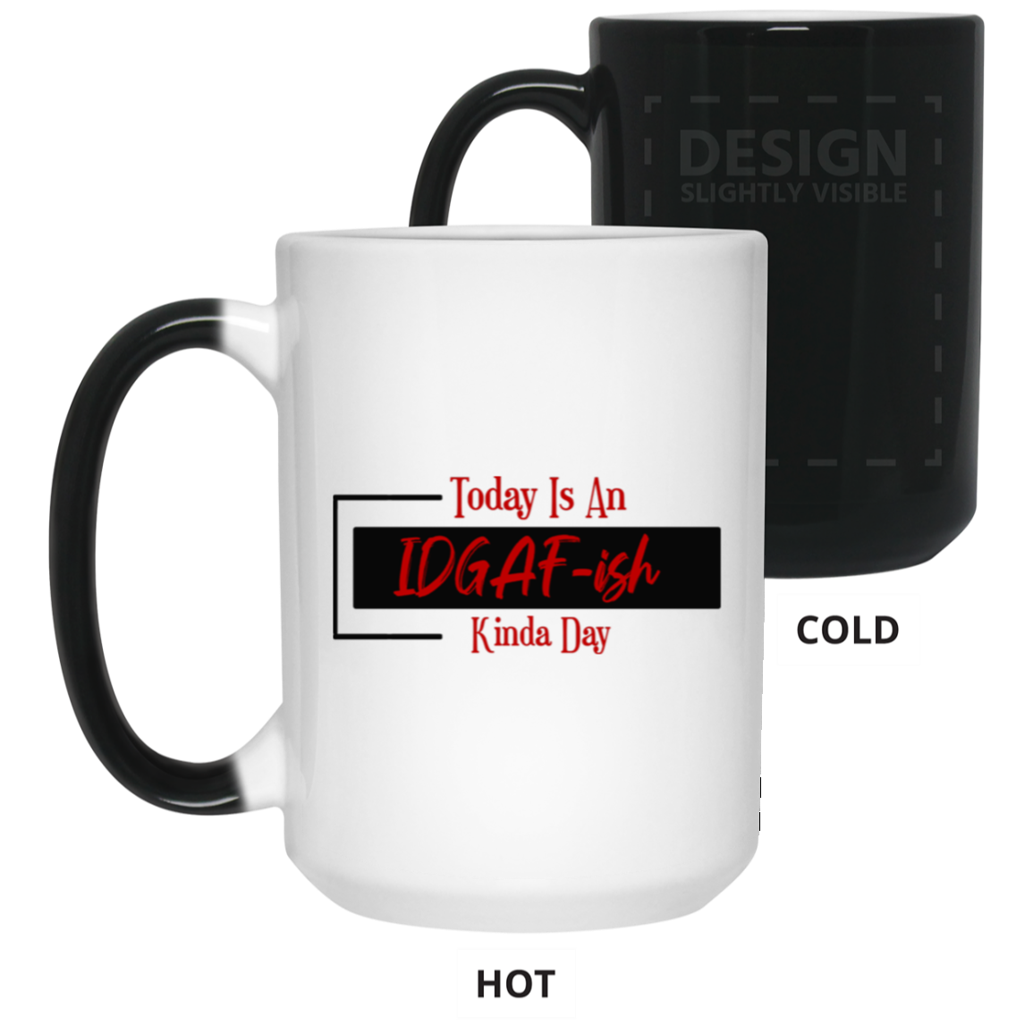 IDGAF-ish-15oz Color Changing Mug