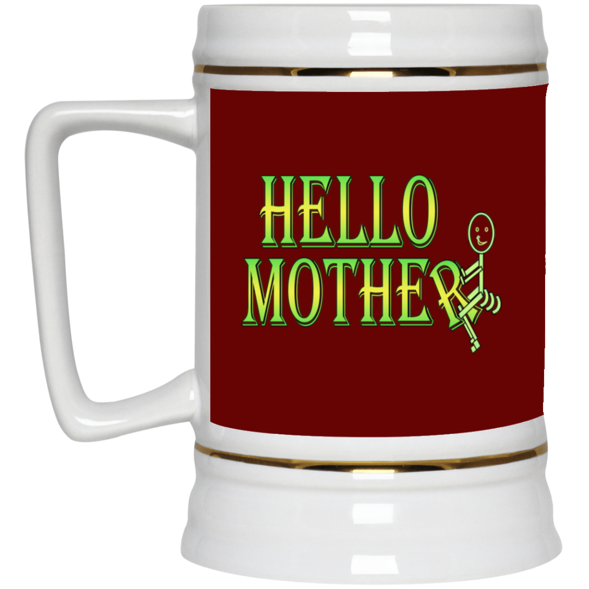Hello Mother-Beer Stein 22oz.
