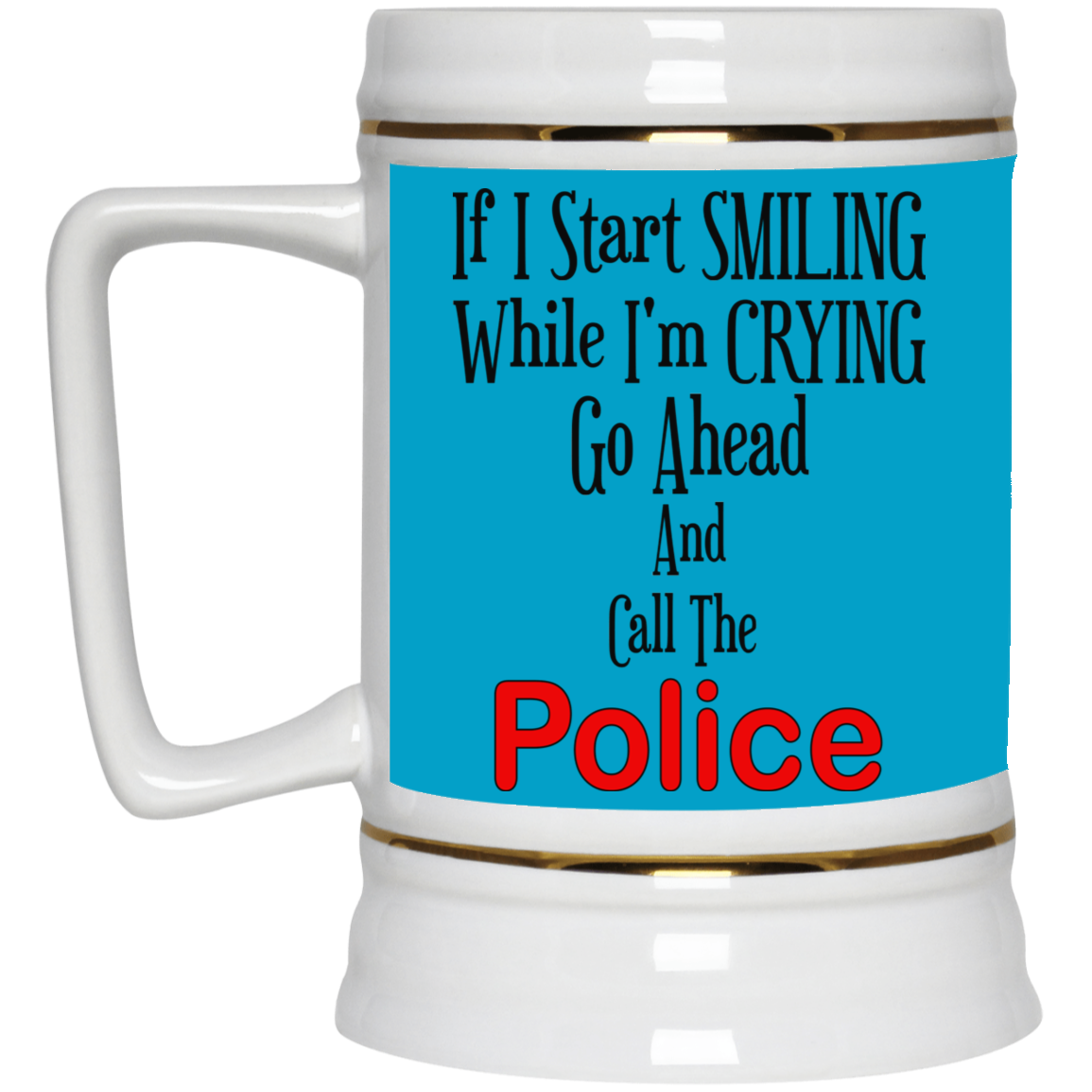 Smiling-Crying-Beer Stein 22oz.