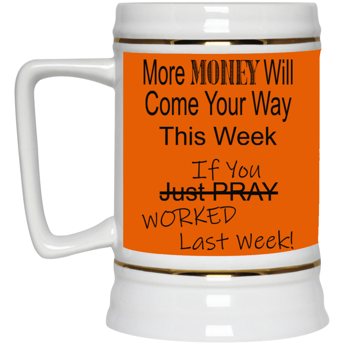 More Money-Beer Stein 22oz.