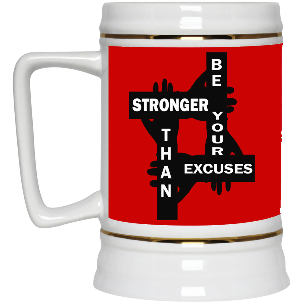 Be Stronger-Beer Stein 22oz.