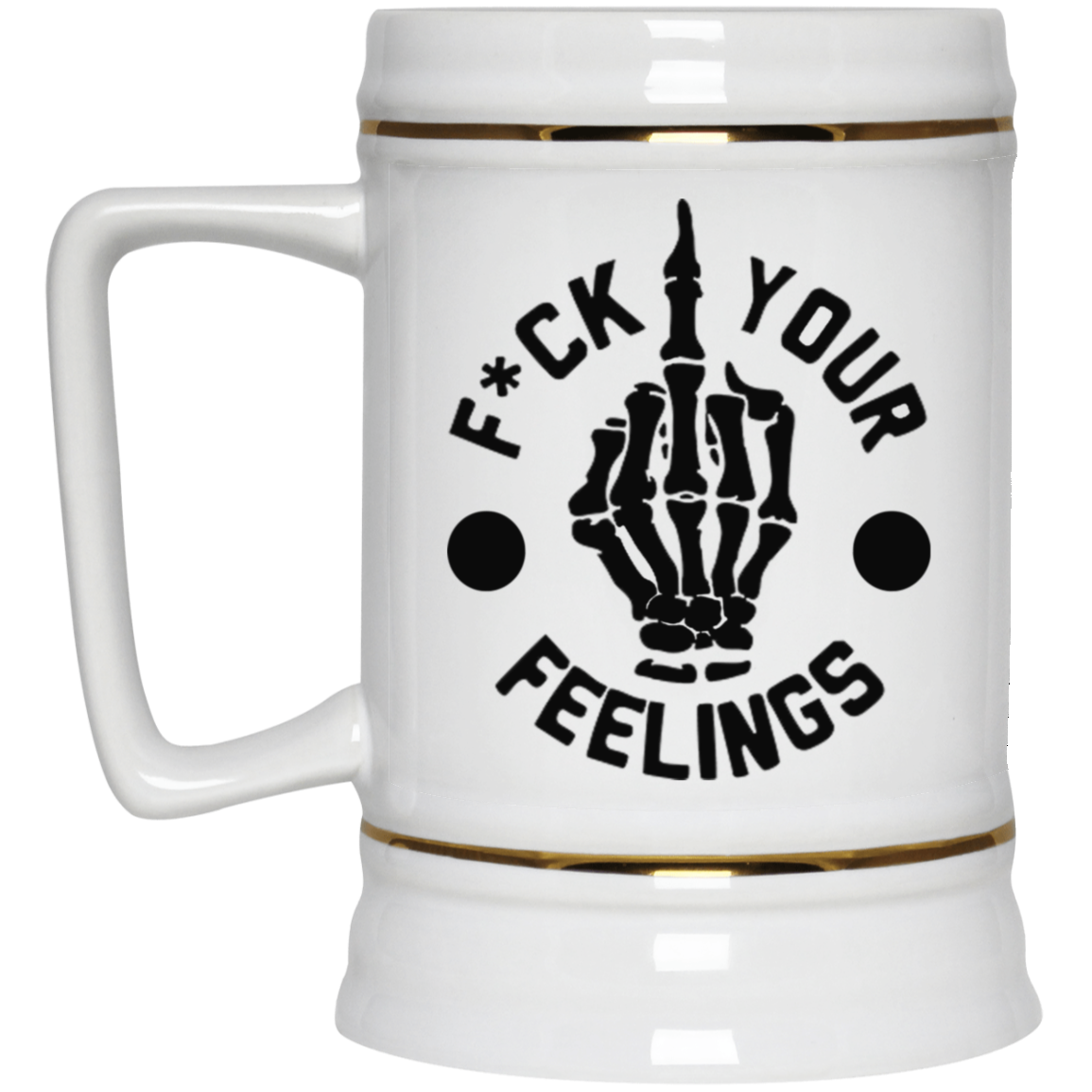 Fu(k Your Feelings-Middle Finger-Beer Stein 22oz.