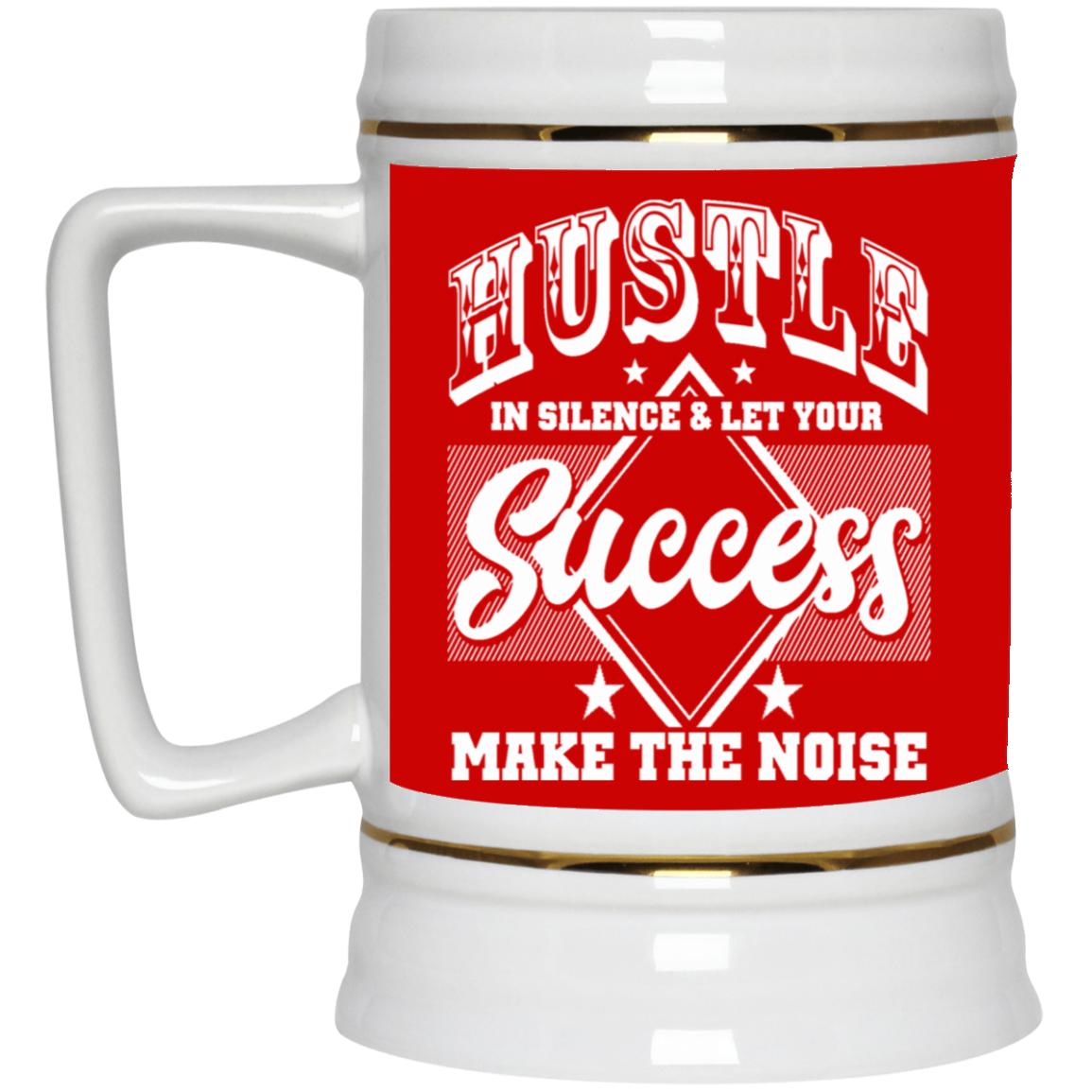 Hustle in Silence-Beer Stein 22oz.