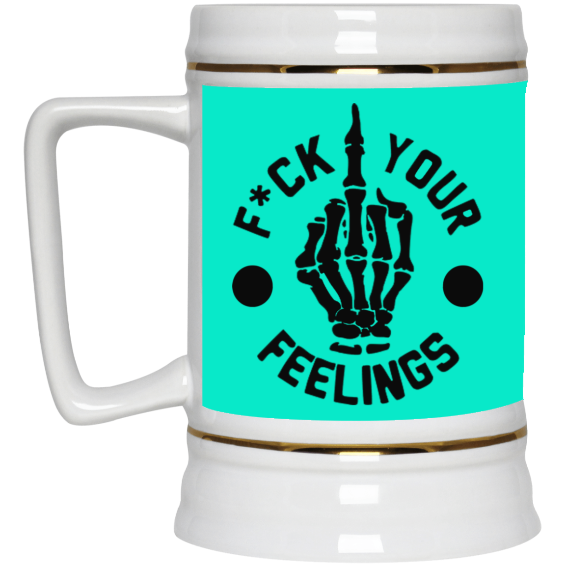 Fu(k Your Feelings-Middle Finger-Beer Stein 22oz.