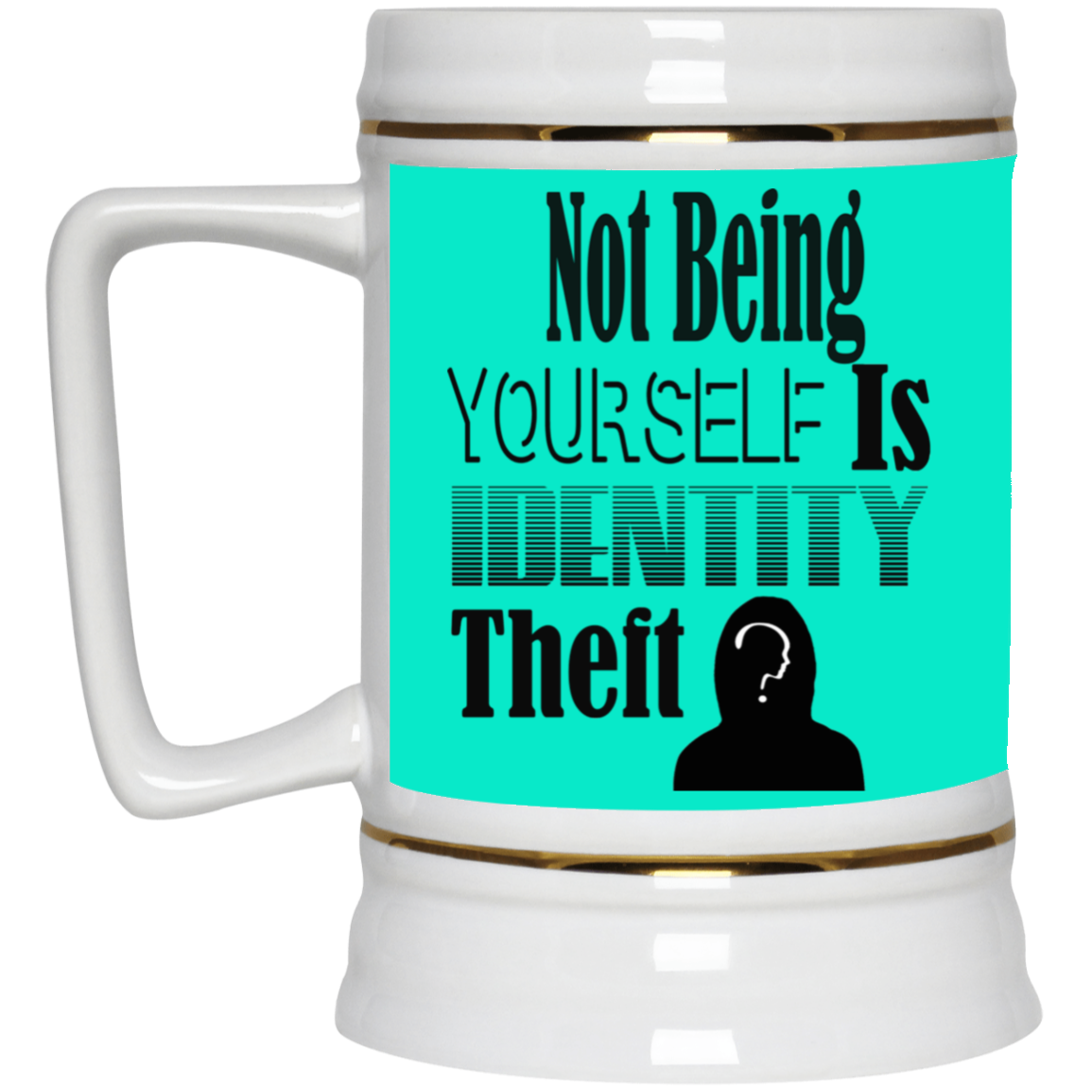 Identity Theft-Beer Stein 22oz.