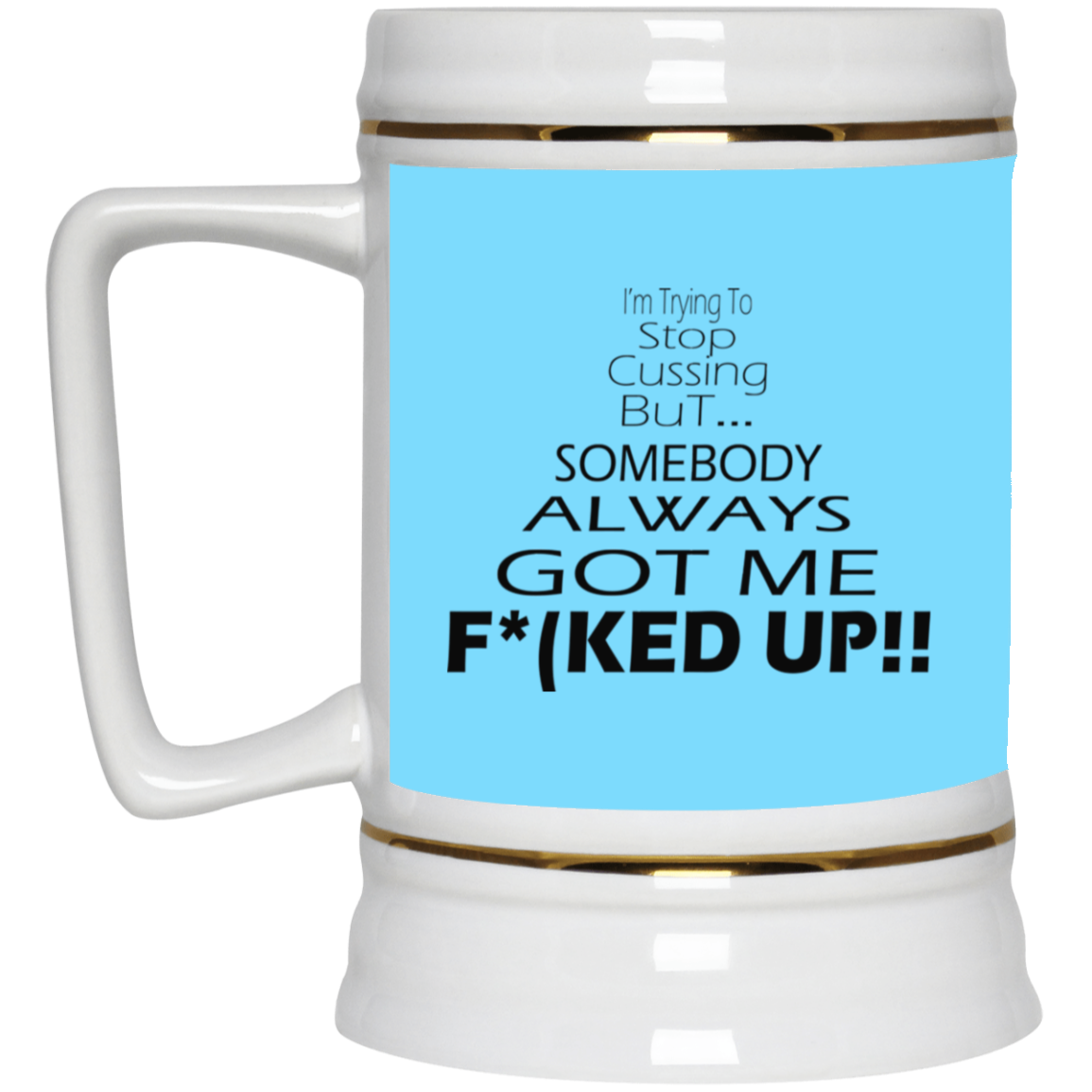 Stop Cussing-Beer Stein 22oz.